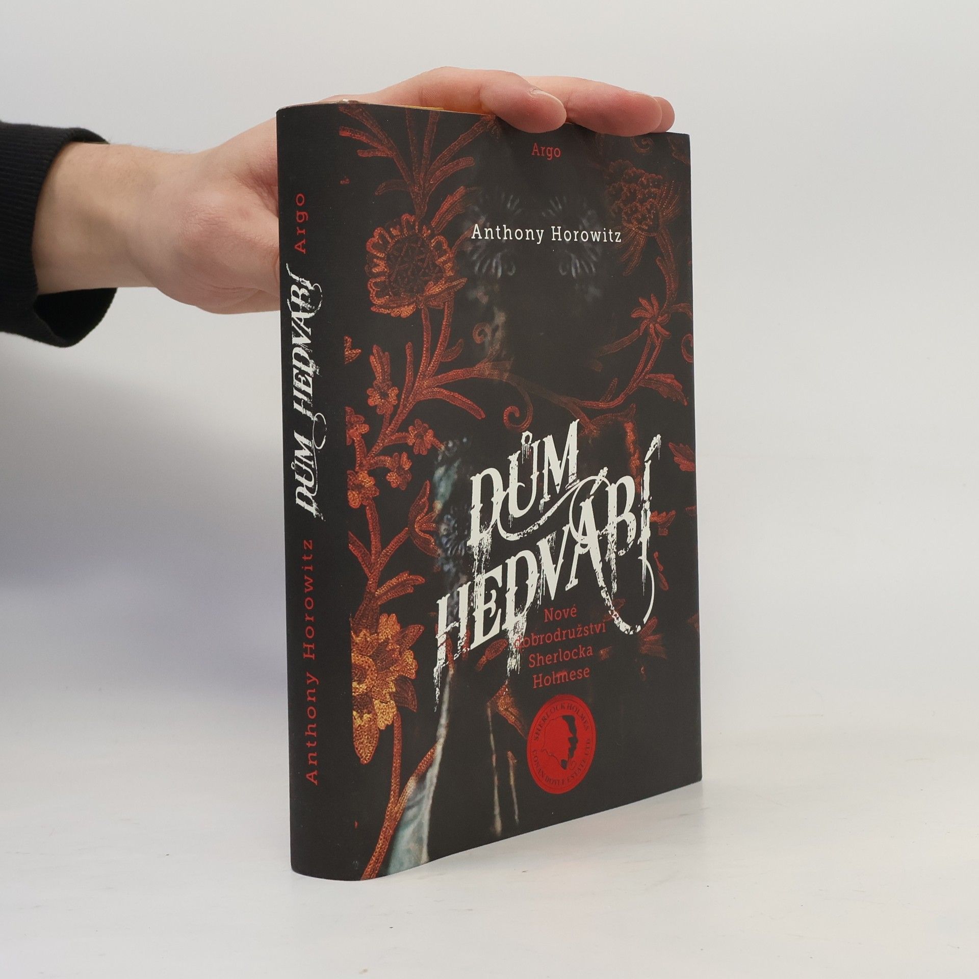 Anthony Horowitz Dům hedvábí. Nové dobrodružství Sherlocka Holmese