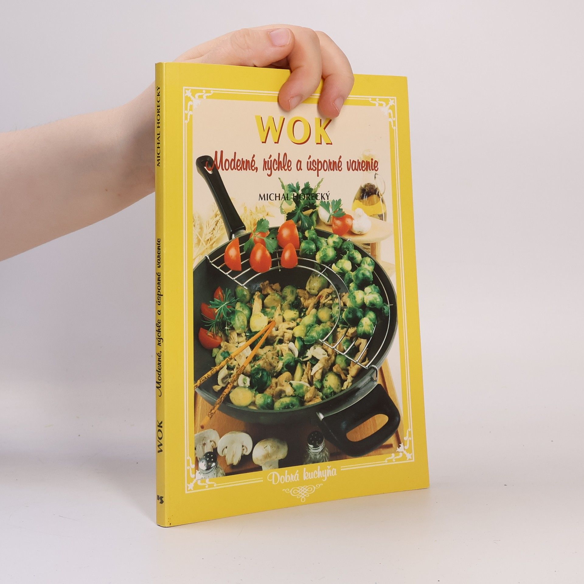 Michal Horecký Wok - Moderné, rýchle a úsporné varenie