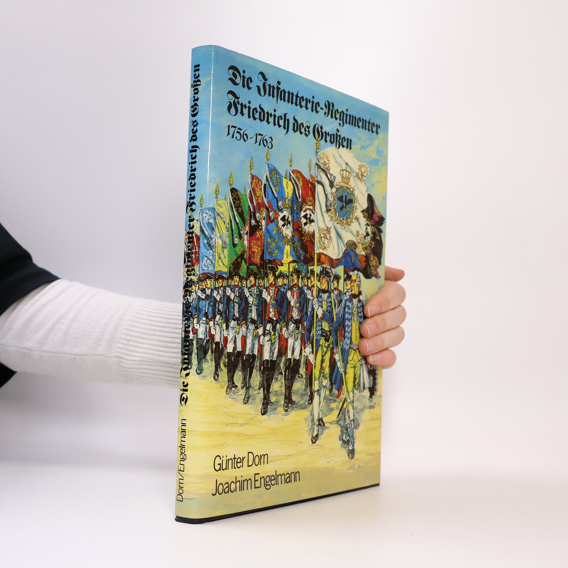 Günter Dorn Die Infanterie-Regimenter Friedrich des Grossen