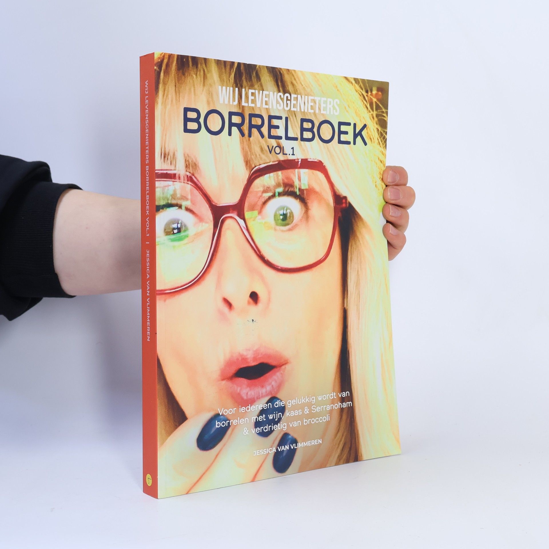 Jessica van Vlimmeren Borrelboek: Voor iedereen die gelukkig wordt van borrelen met wijn, kaas en serranoham. En verdrietig van broccoli.