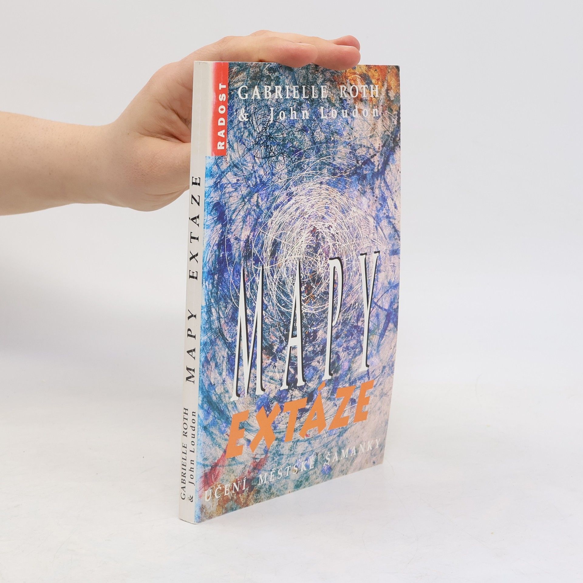 Gabrielle Roth Mapy extáze: Učení městské šamanky