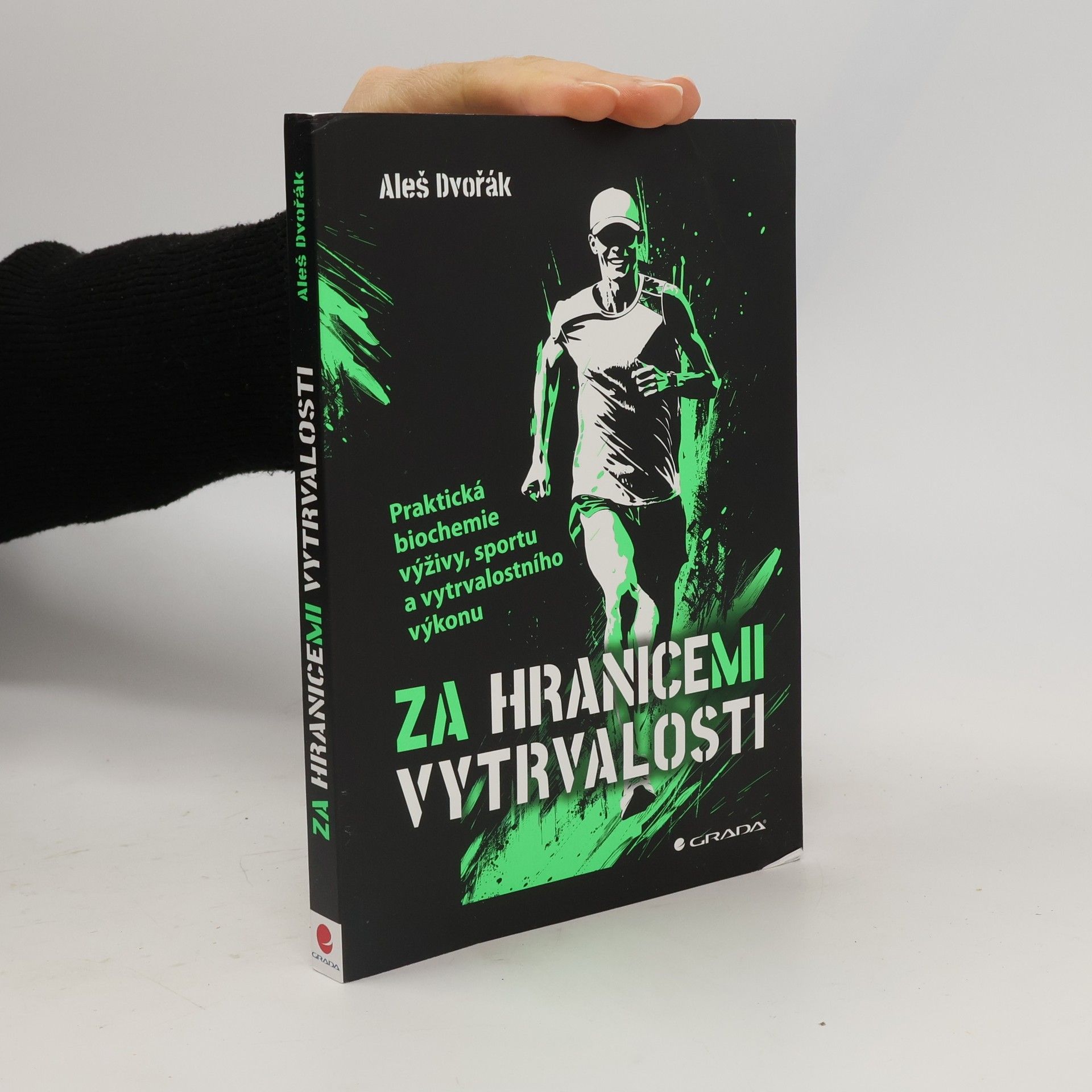 Aleš Dvořák Za hranicemi vytrvalosti - Praktická biochemie výživy, sportu a vytrvalostního výkonu