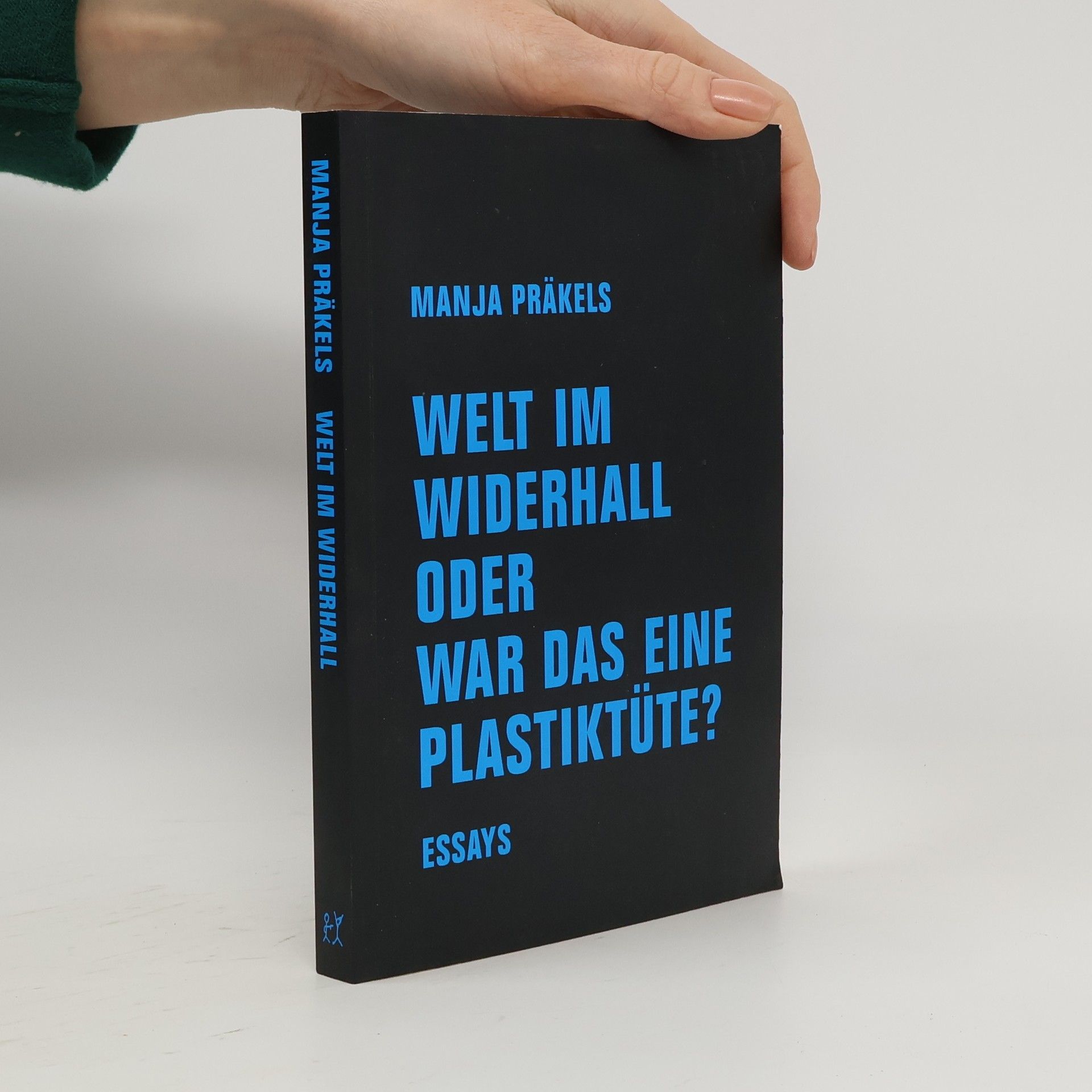 Manja Präkels Welt im Widerhall oder war das eine Platiktüte?