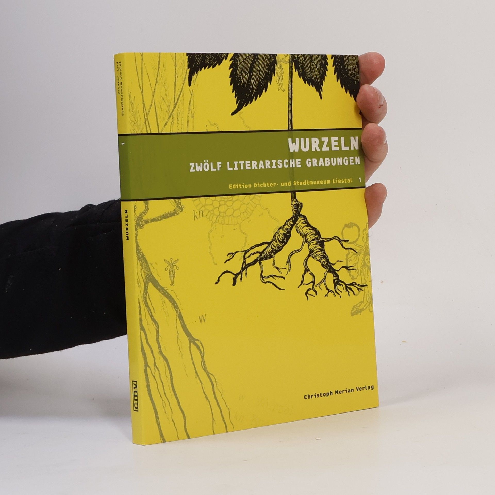 Sabine Kronenberg Edition Dichter- und Stadtmuseum Liestal - 1: Wurzeln