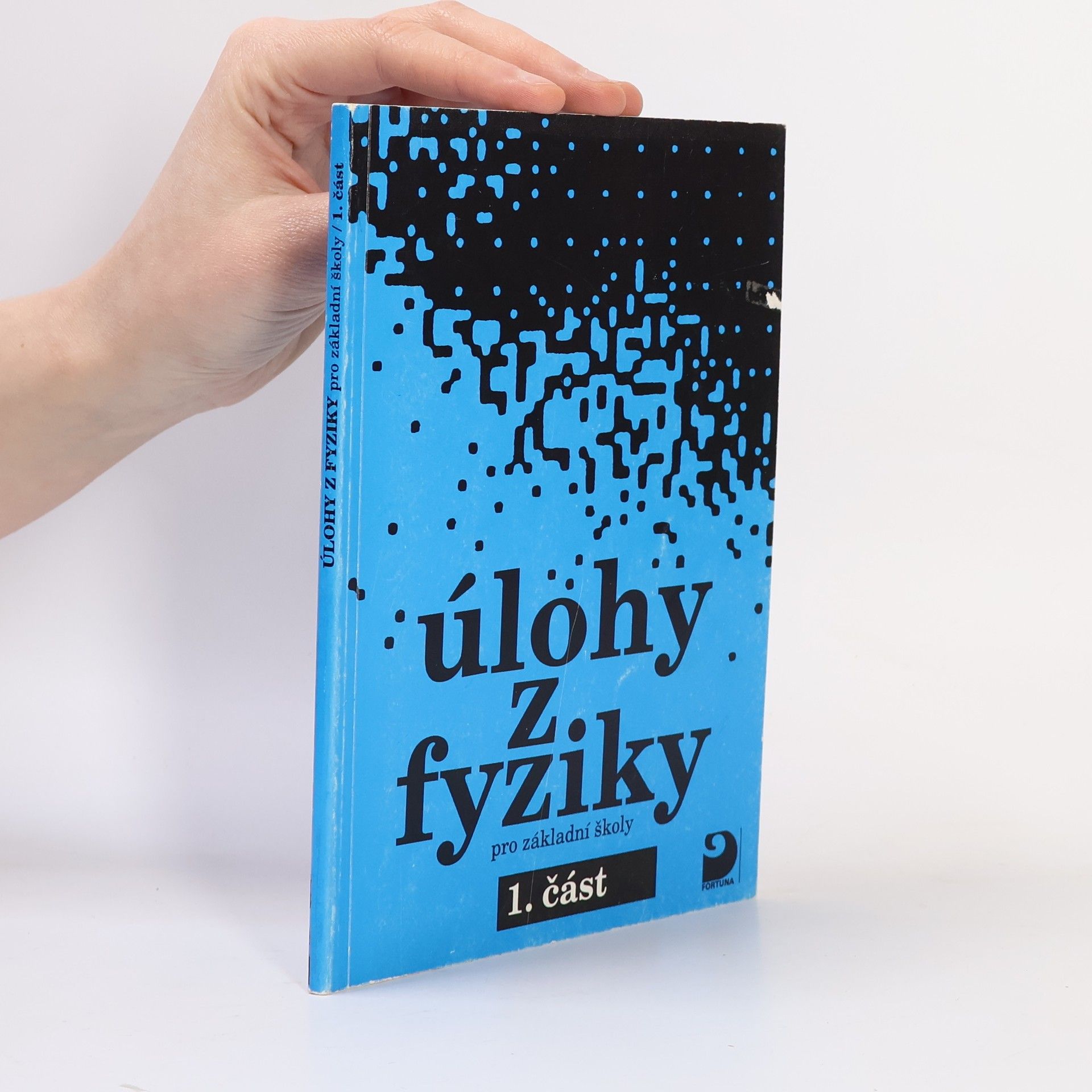 Kolektiv autorů Úlohy fyziky pro základní školy. 1. část