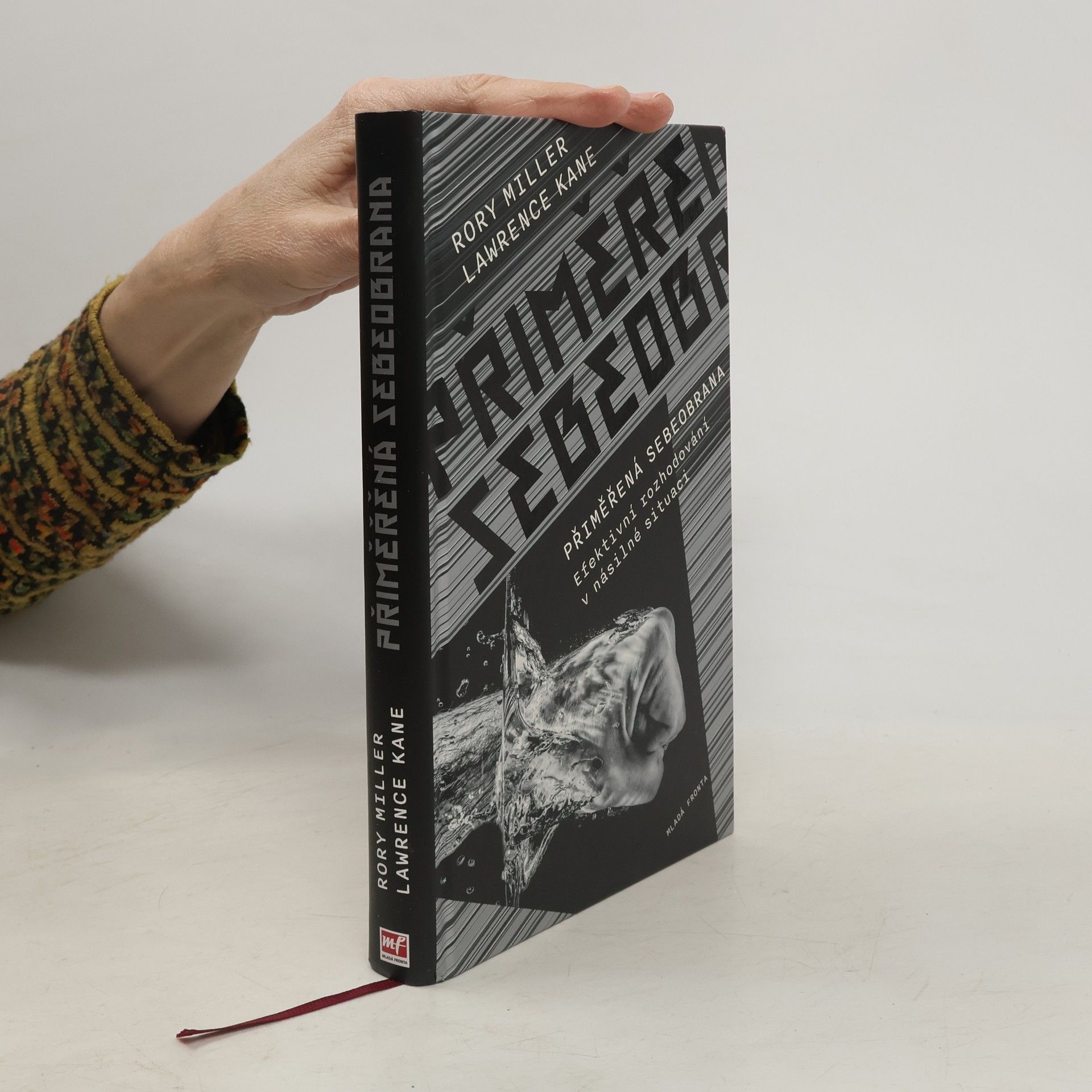 Rory Kane Miller Přiměřená sebeobrana: Efektivní rozhodování v násilné situaci