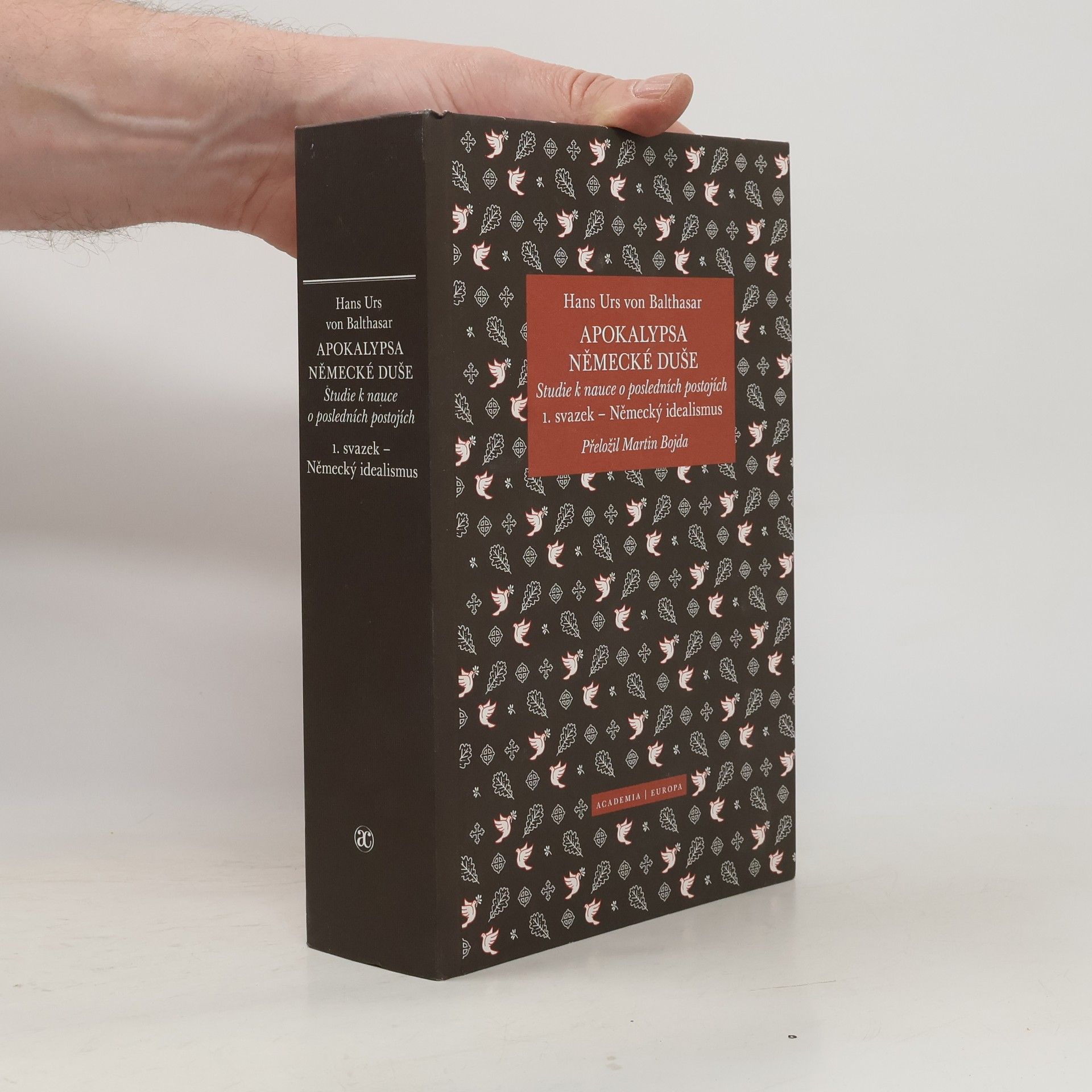 Hans Urs von Balthasar Apokalypsa německé duše - Studie k nauce o posledních postojích / Svazek 1. Německý idealismus