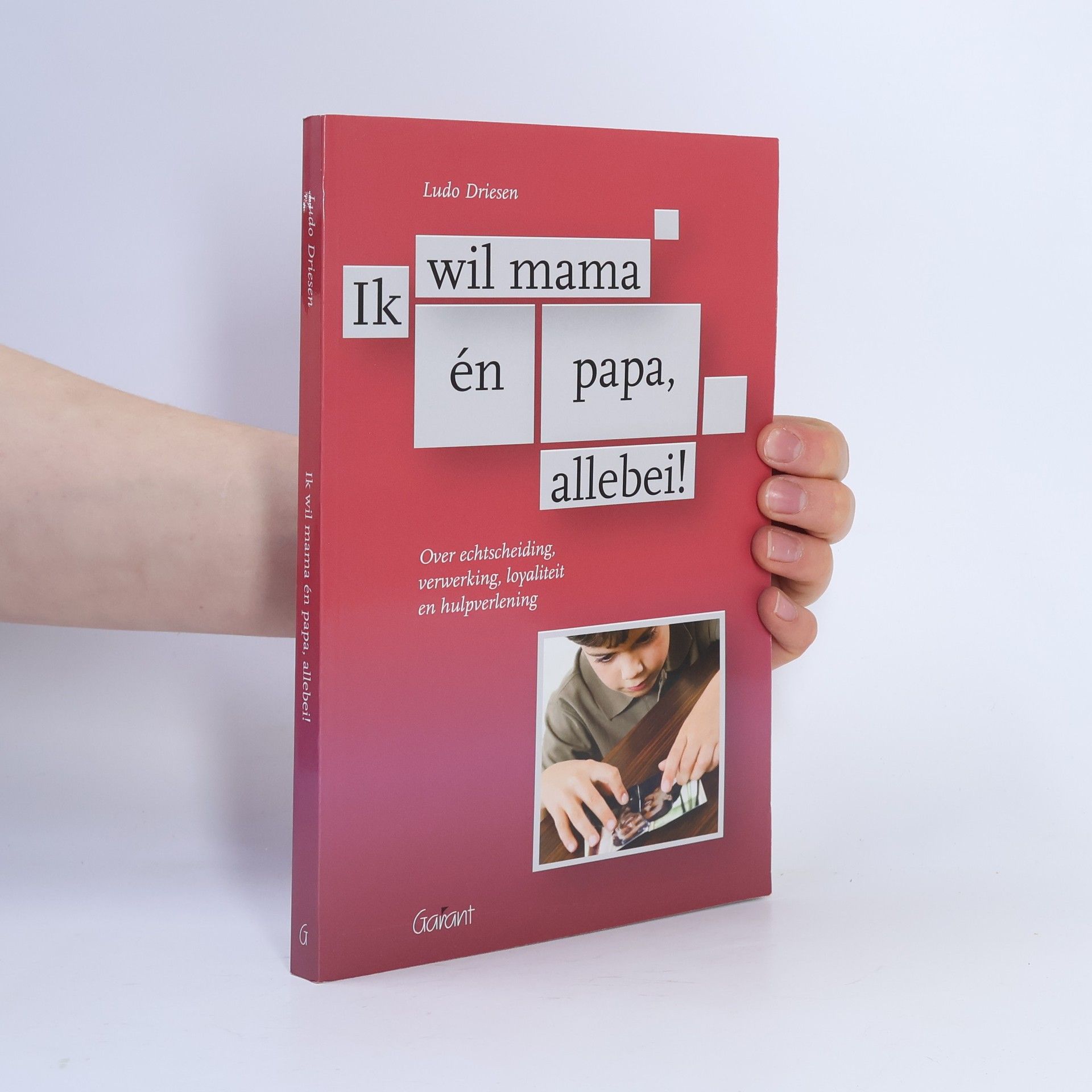 Ludo Driesen Ik wil mama én papa, allebei. Over echtscheiding, verwerking, loyaliteit en hulpverlening