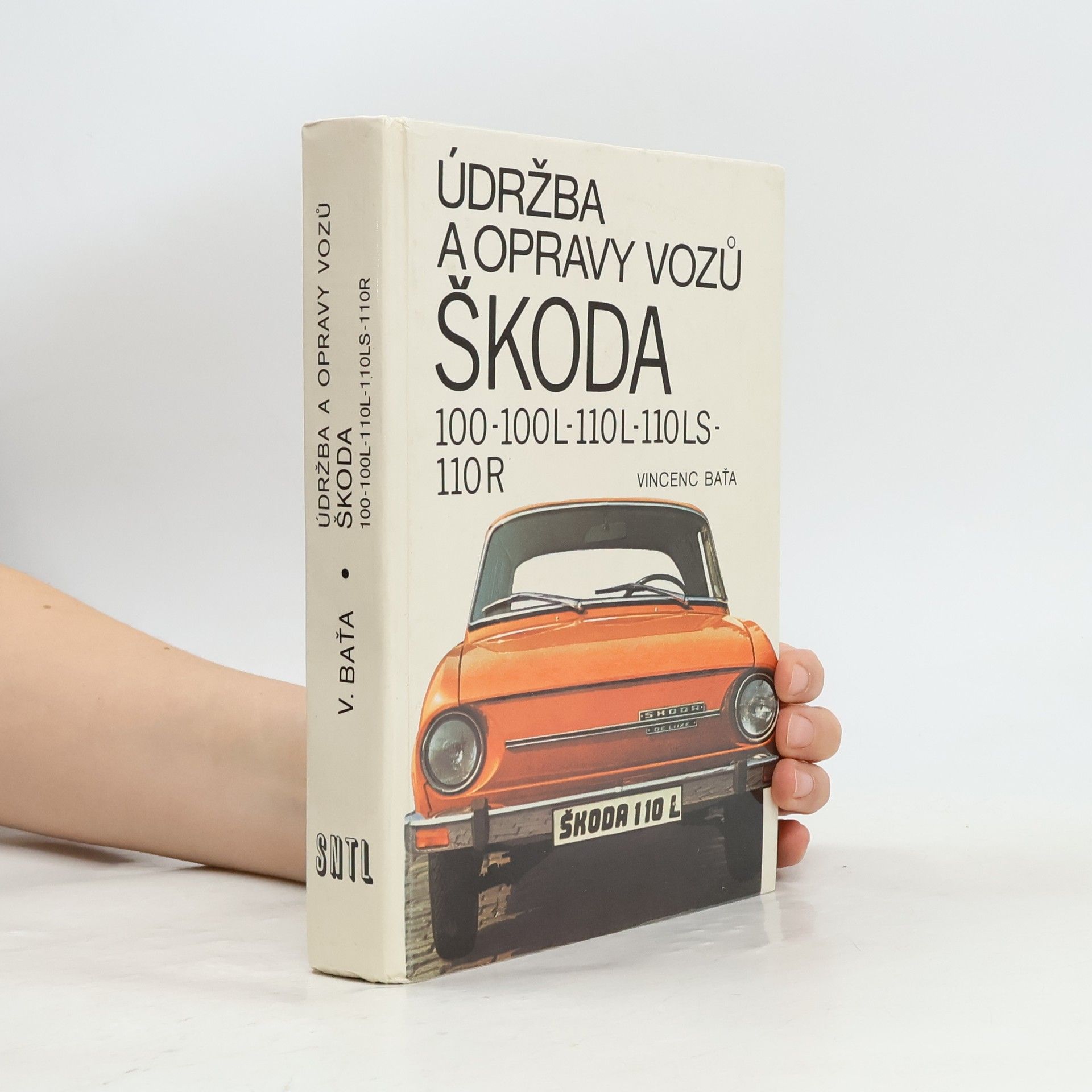 Vincenc Baťa Údržba a opravy vozů Škoda 100-100L-110L-110LS-110R