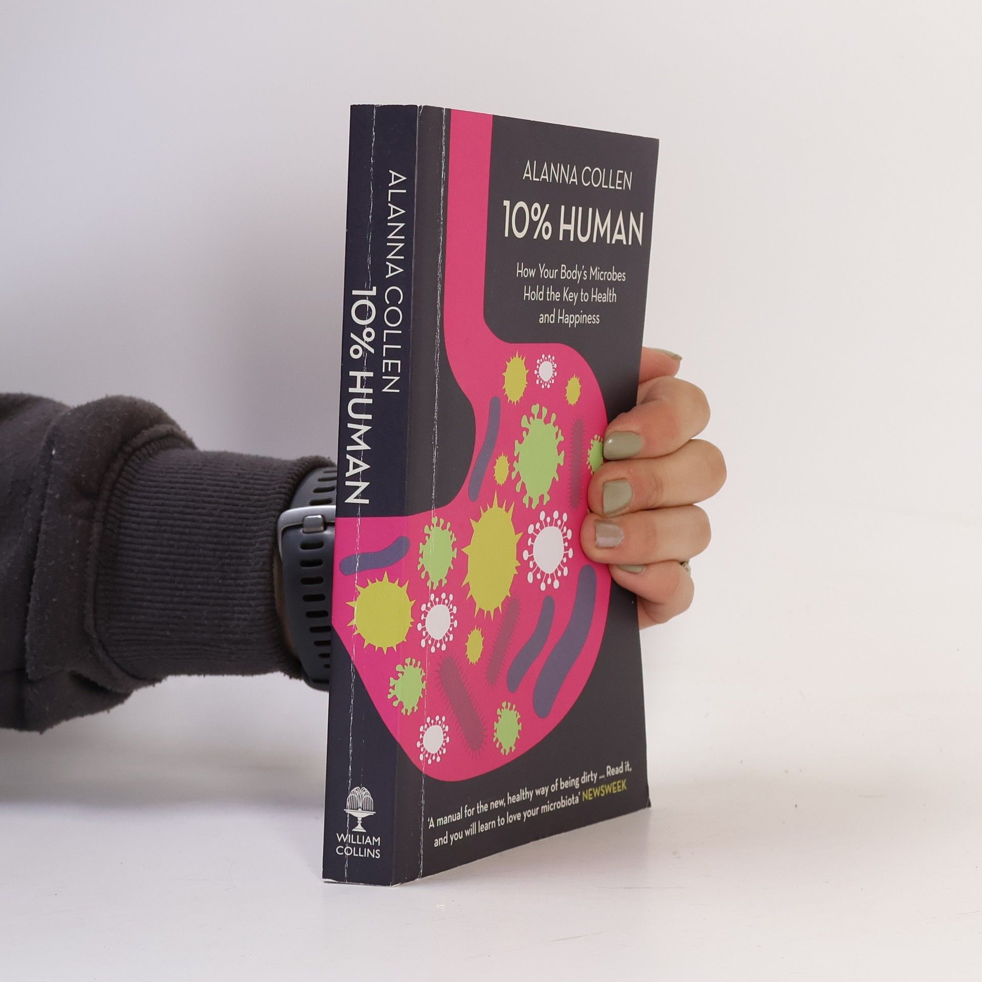Alanna Collen 10% human. How your body's microbes hold the key to health and happiness