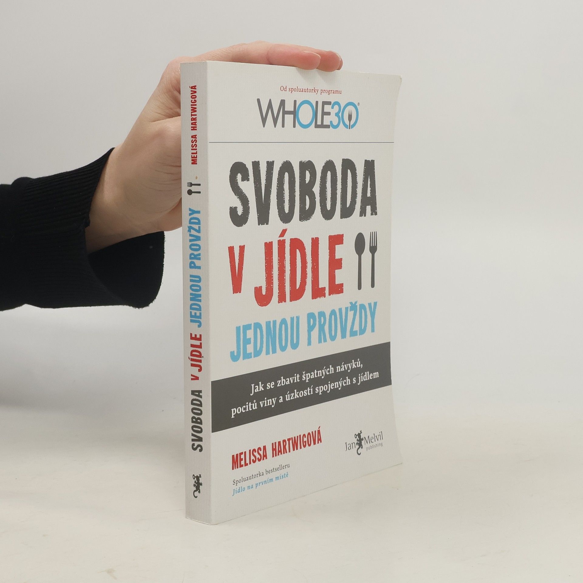 Melissa Hartwig Svoboda v jídle jednou provždy