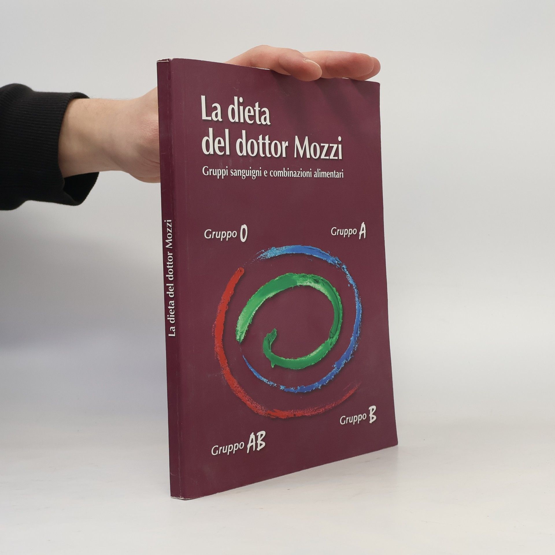 Pietro Mozzi La dieta del dottor Mozzi. Gruppi sanguigni e combinazioni alimentari