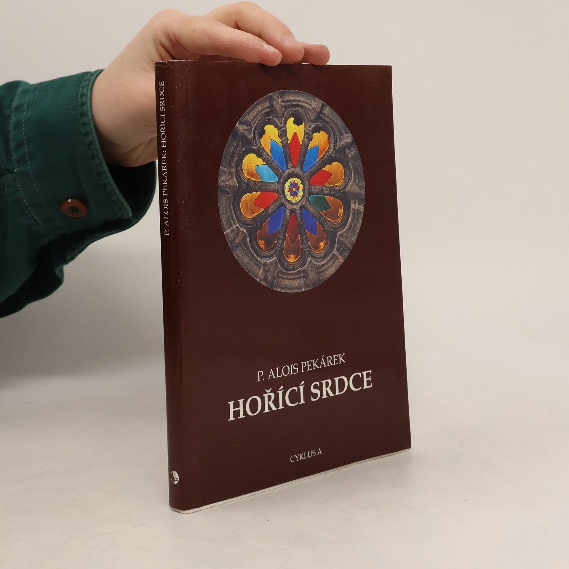 Alois Pekárek Hořící srdce : Cyklus A