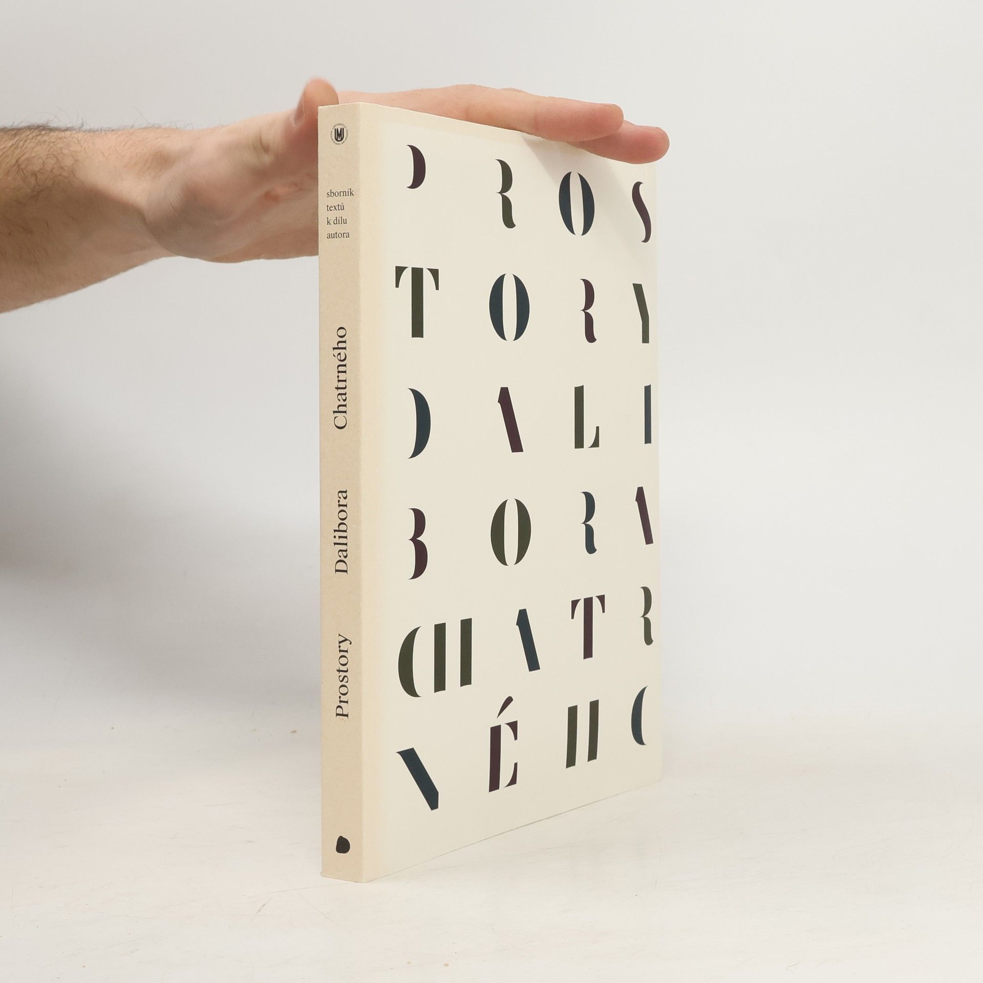 Alena Pomajzlová Prostory Dalibora Chatrného. Sborník textů k dílu autora