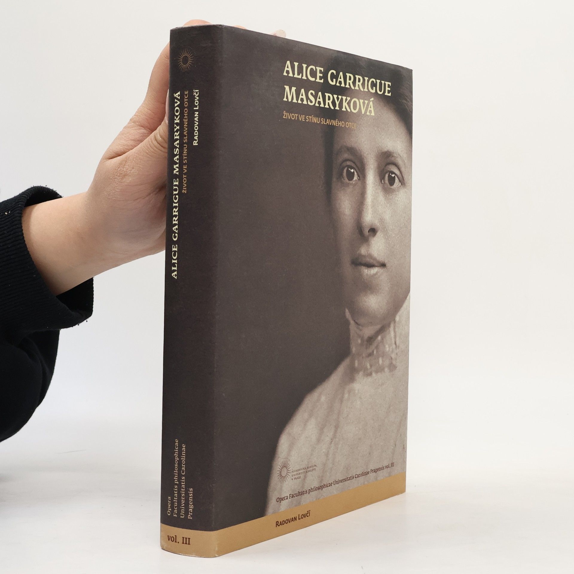 Radovan Lovčí Alice Garrigue Masaryková. Život ve stínu slavného otce
