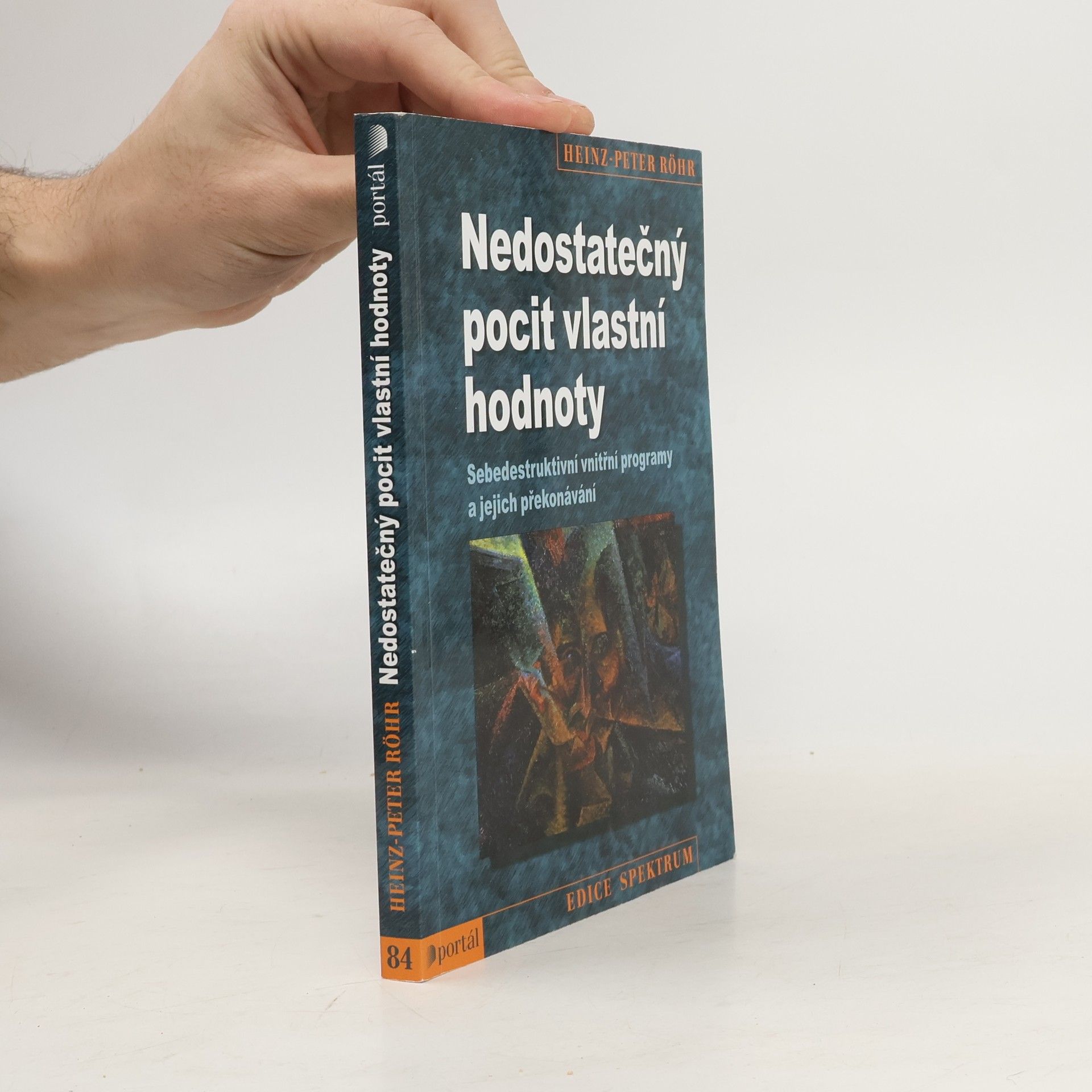 Heinz-Peter Röhr Nedostatečný pocit vlastní hodnoty. Sebedestruktivní vnitřní programy a jejich překonávání