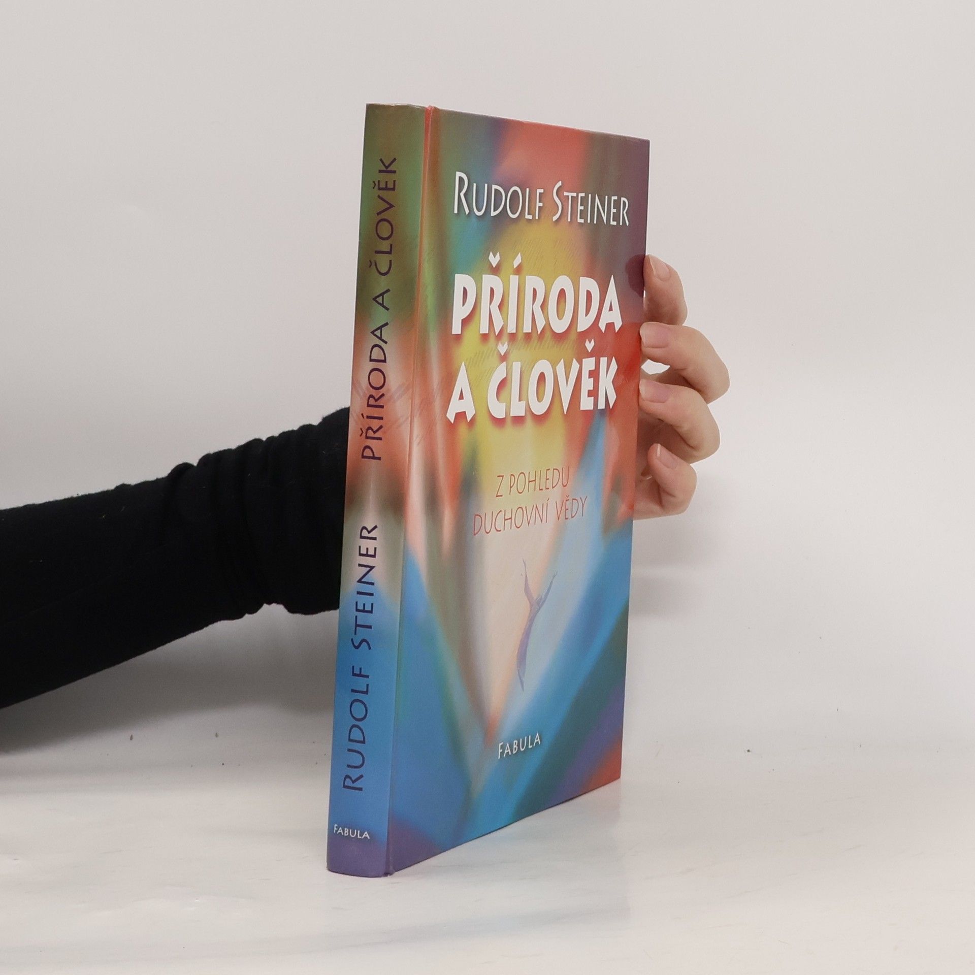 Rudolf Steiner Příroda a člověk: Z pohledu duchovní vědy