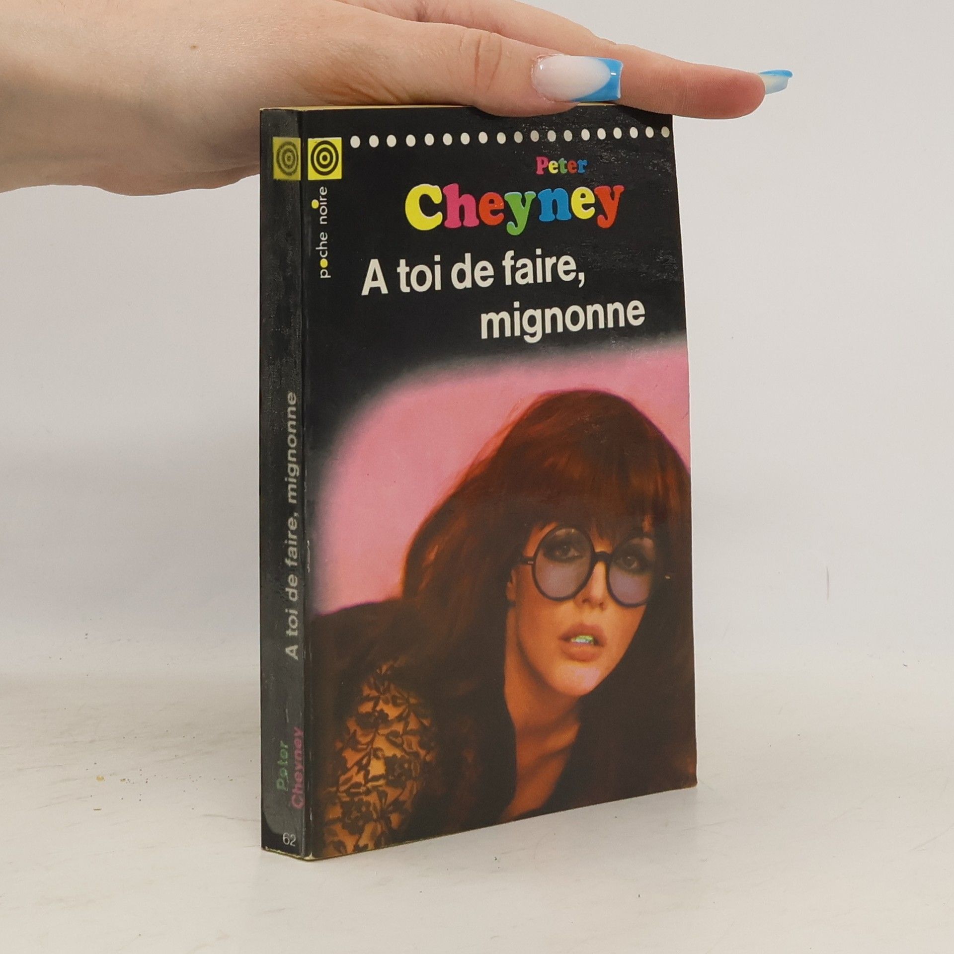 Peter Cheyney A toi de faire, mignonne