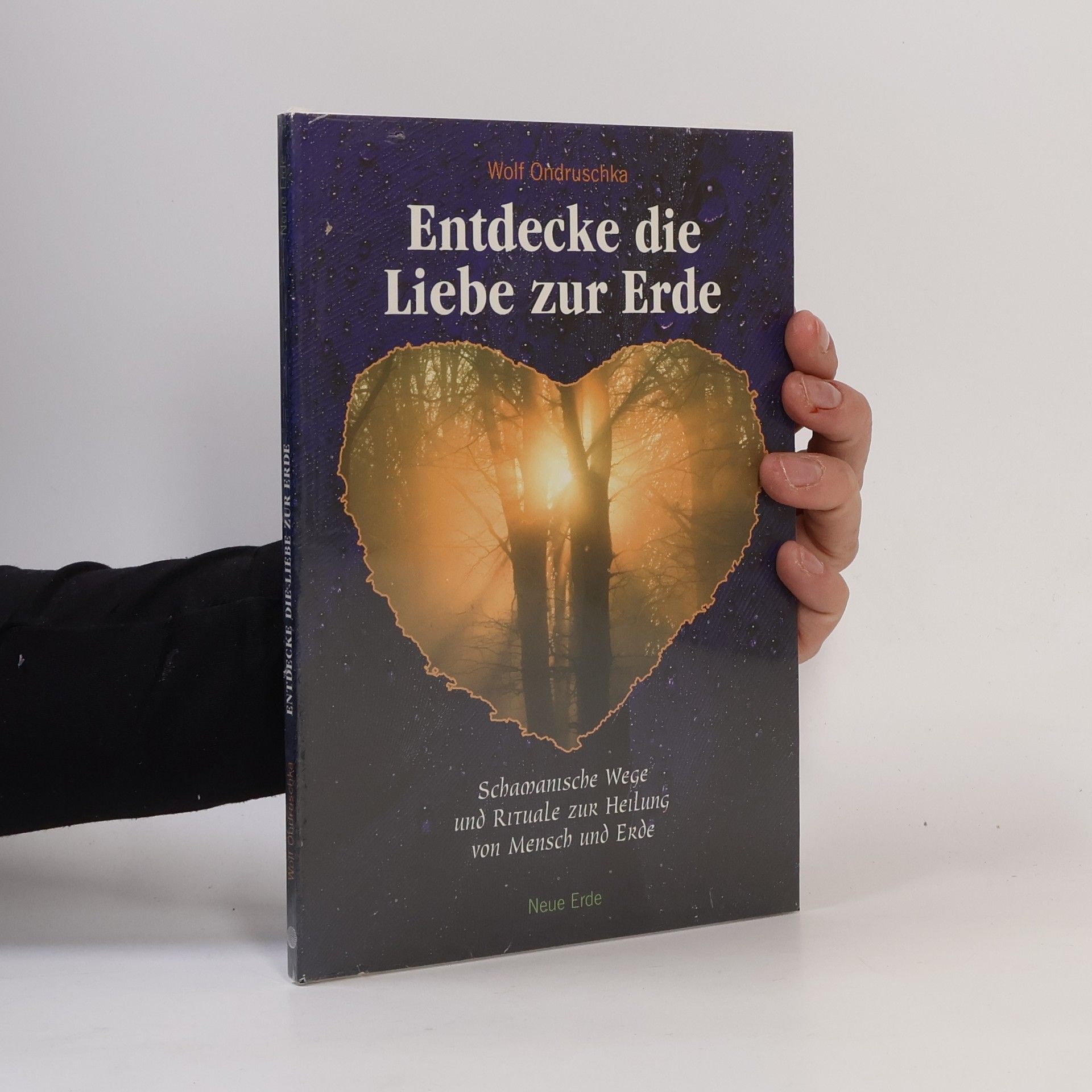 Wolf Ondruschka Entdecke die Liebe zur Erde