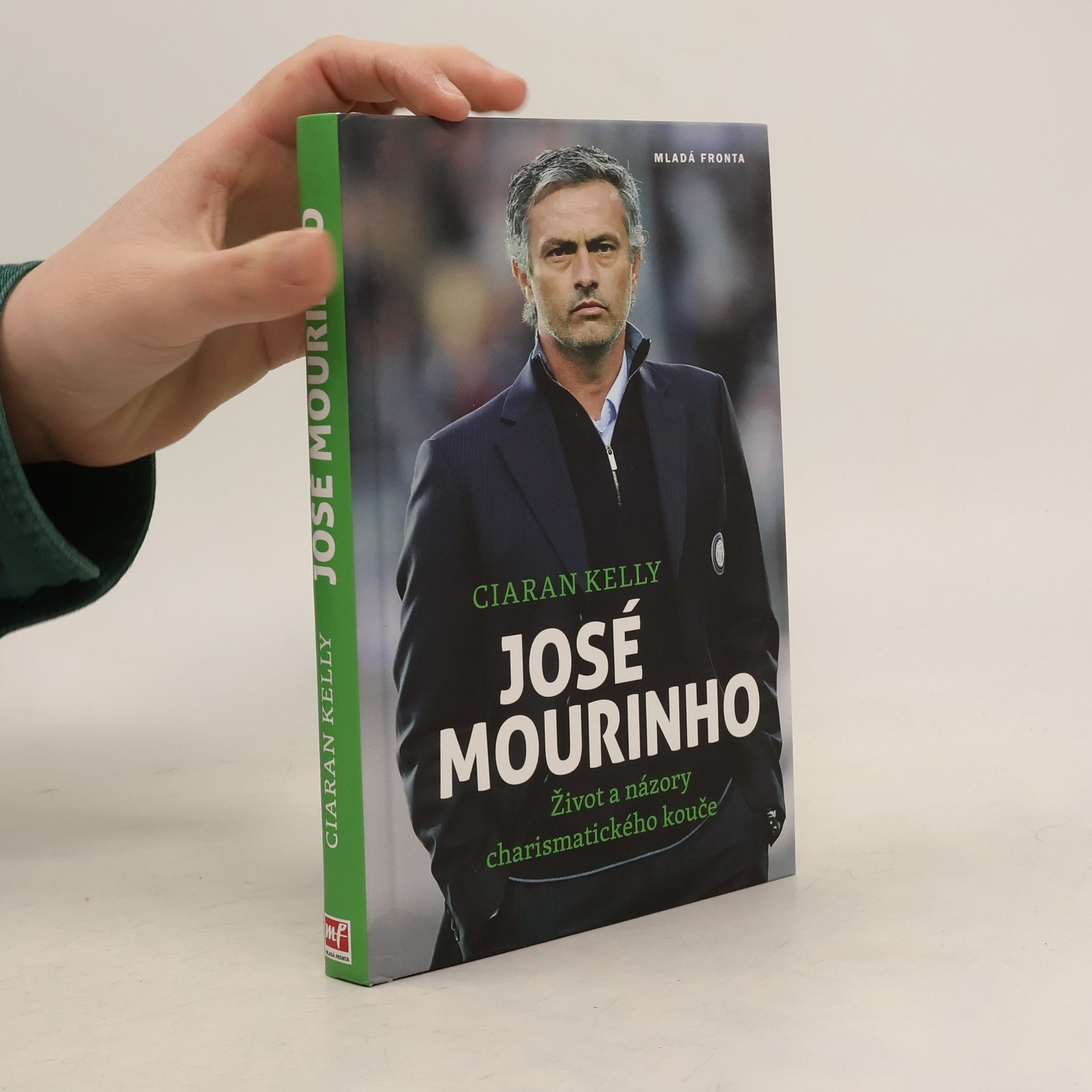 Ciaran Kelly José Mourinho. Život a názory charismatického kouče