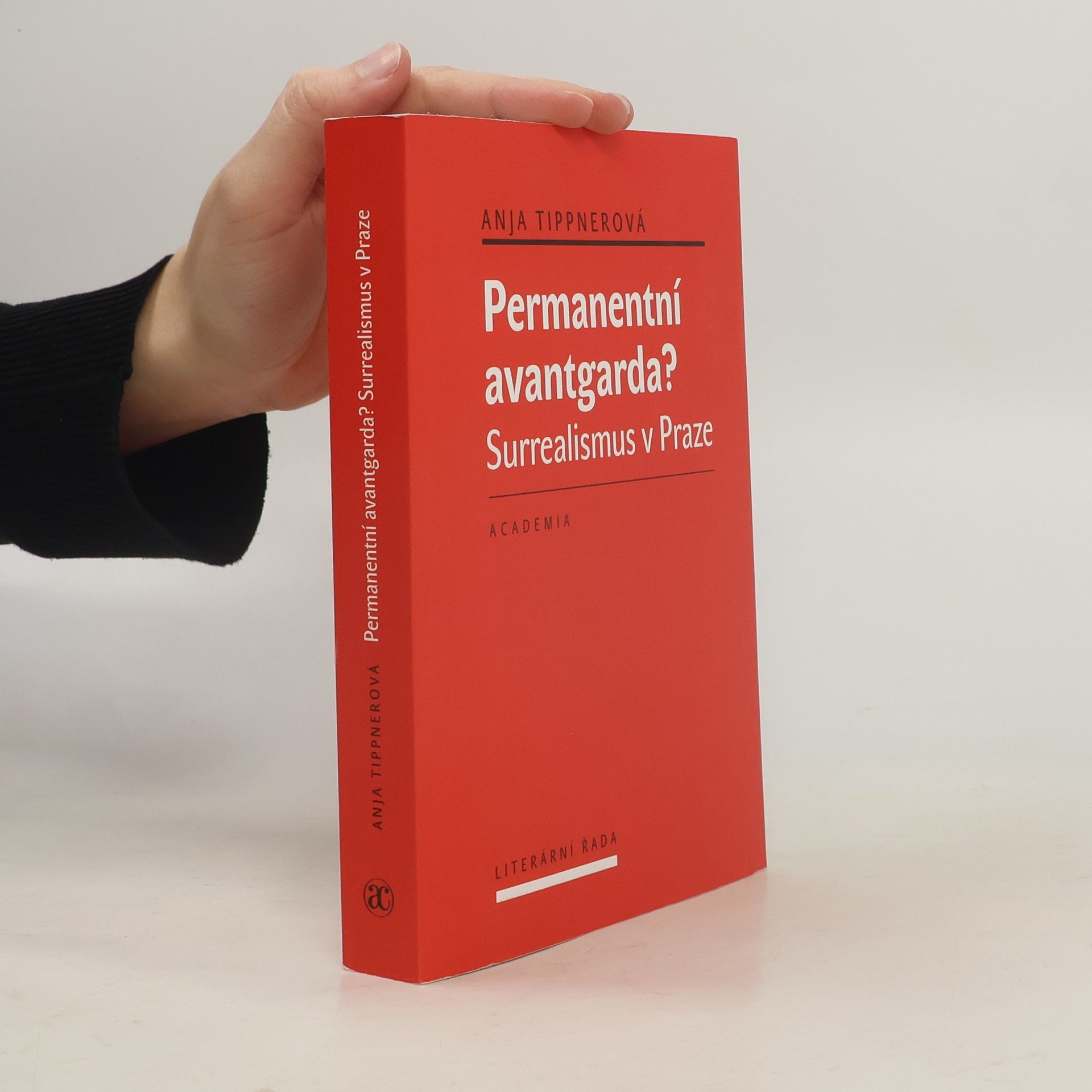 Anja Tippner Permanentní avantgarda? : surrealismus v Praze