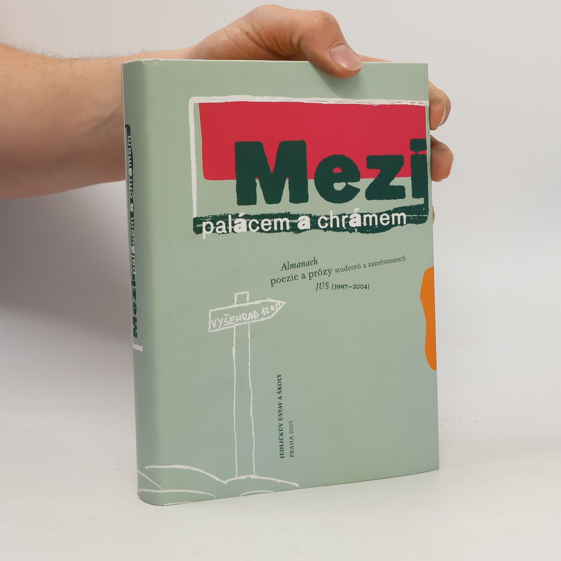 Pavla Herrmannová Mezi palácem a chrámem : almanach poezie a prózy studentů a zaměstnanců JÚŠ (1997-2004)
