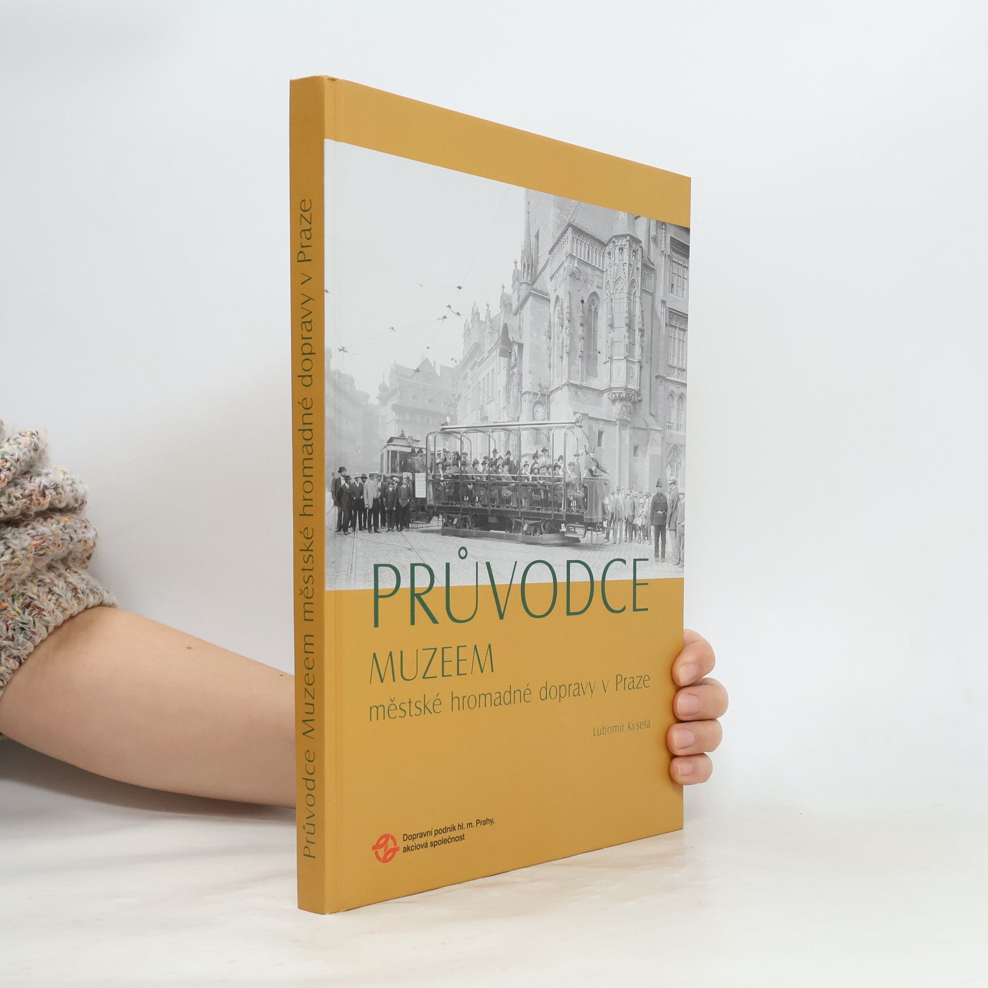 Lubomír Kysela Průvodce Muzeem městské hromadné dopravy v Praze