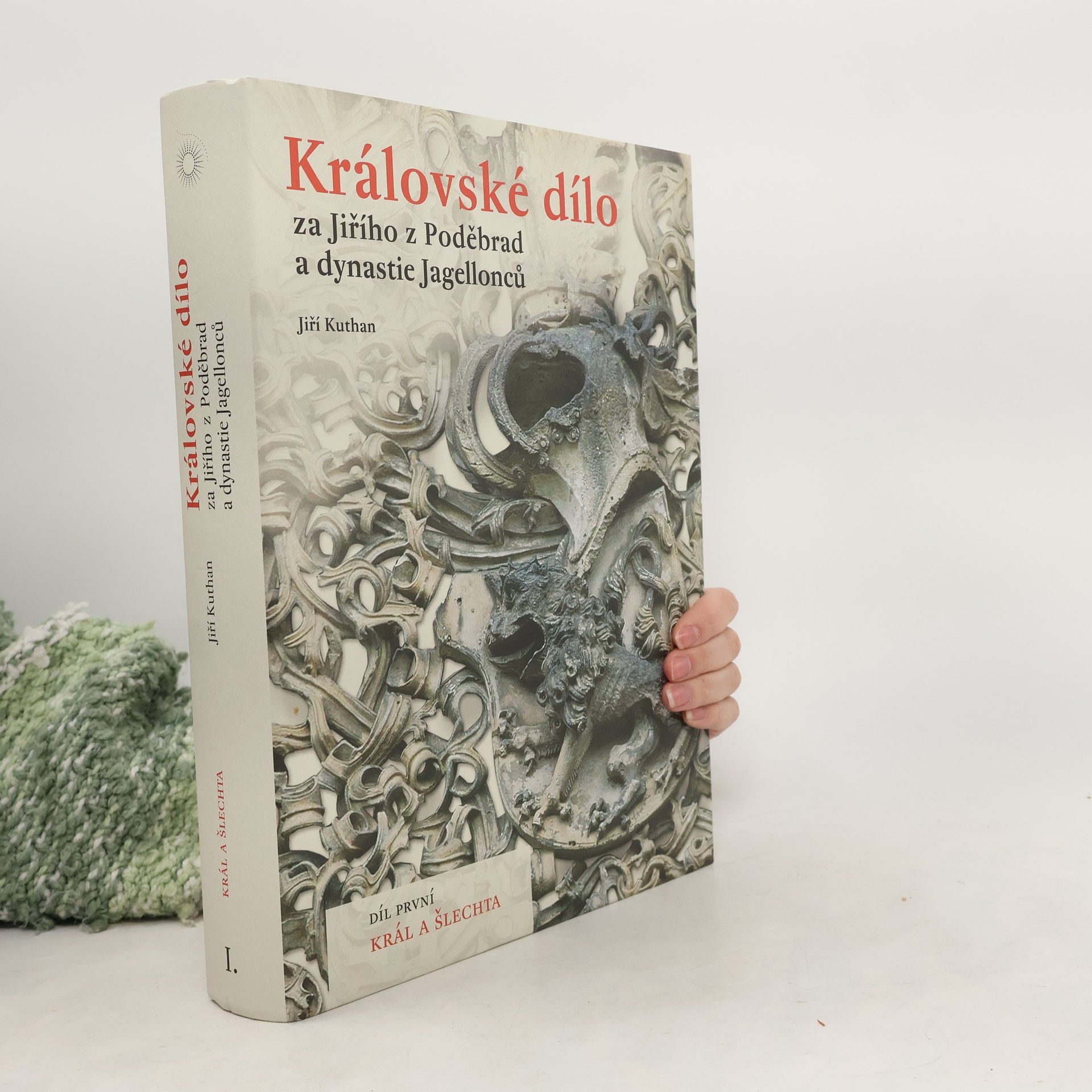 Jiří Kuthan Královské dílo za Jiřího z Poděbrad a dynastie Jagellonců