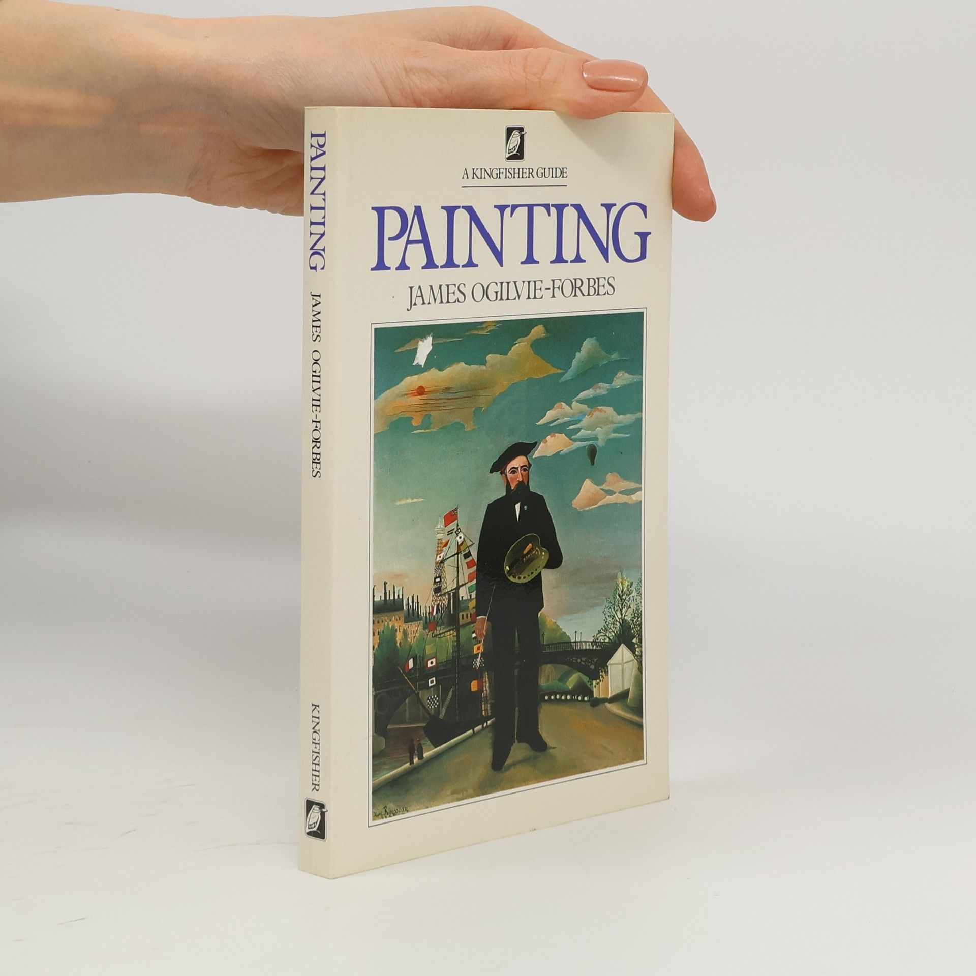 James Ogilvie-Forbes The Kingfisher Guide to Painting