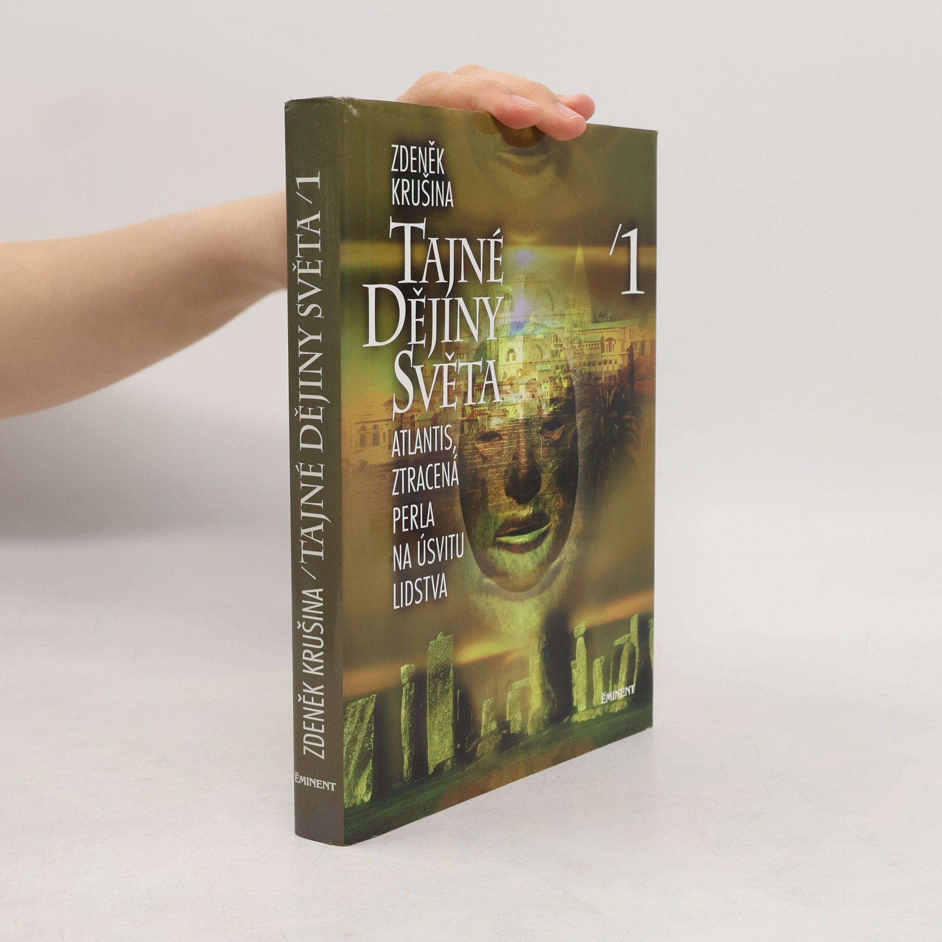 Zdeněk Krušina Tajné dějiny světa 1. Atlantis, ztracená perla na úsvitu lidstva