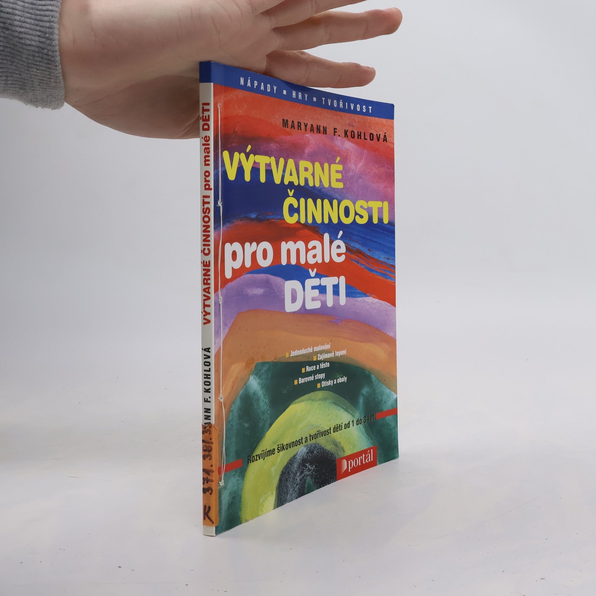 Mary Ann F. Kohl Výtvarné činnosti pro malé děti
