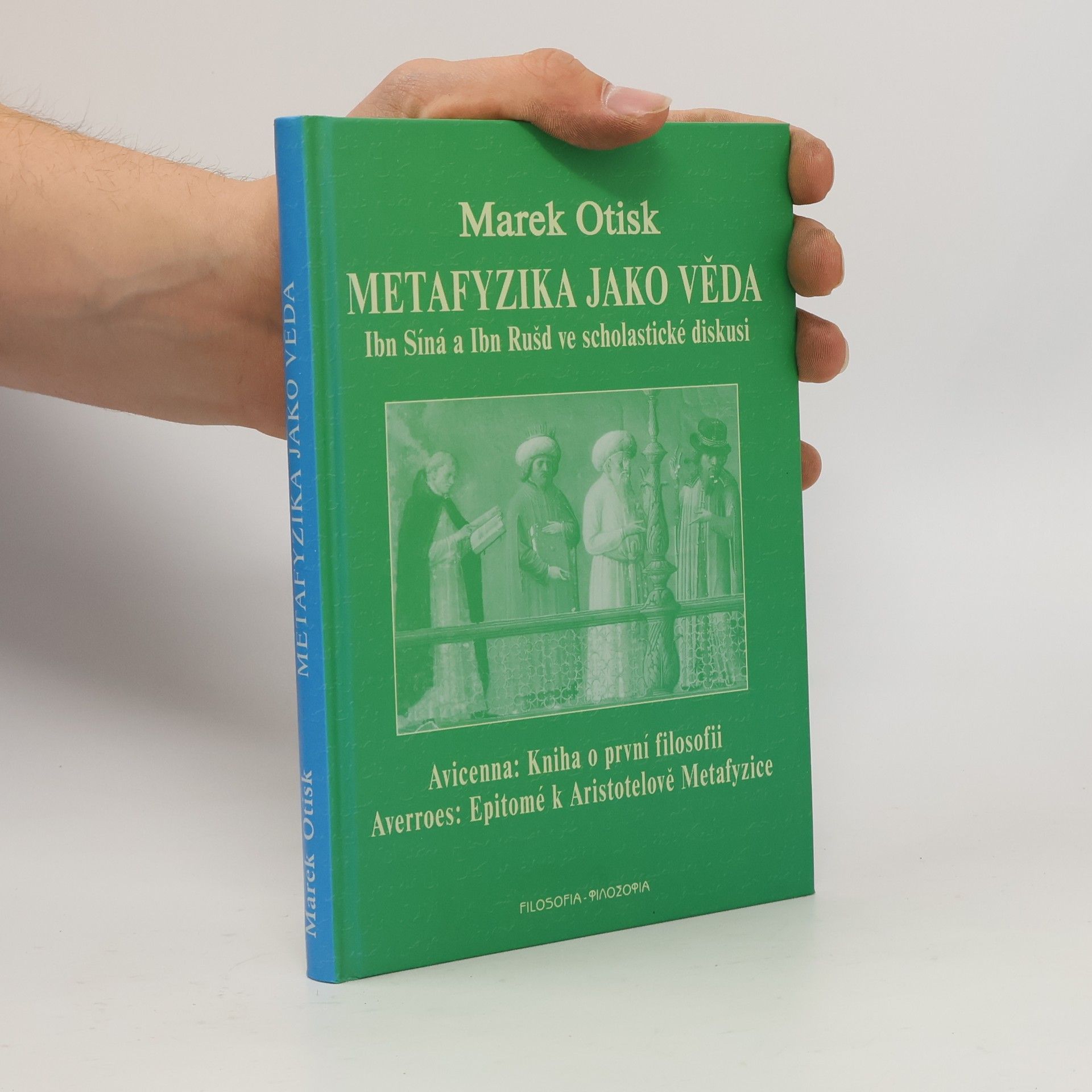 Metafyzika jako věda. Ibn Síná a Ibn Rušd ve scholastické diskusi