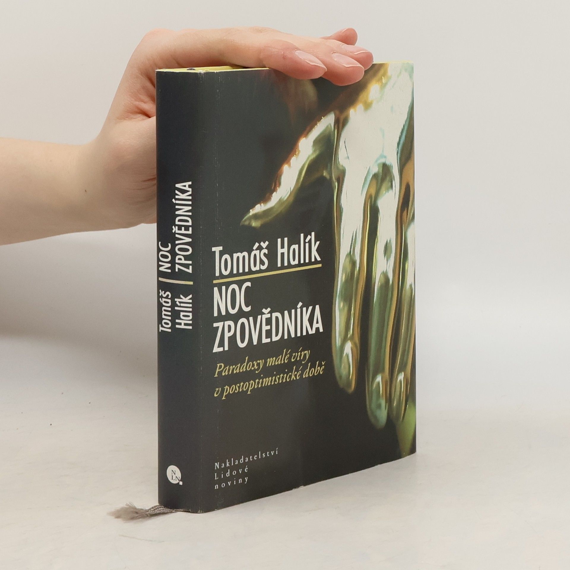 Tomáš Halík Noc zpovědníka : paradoxy malé víry v postoptimistické době