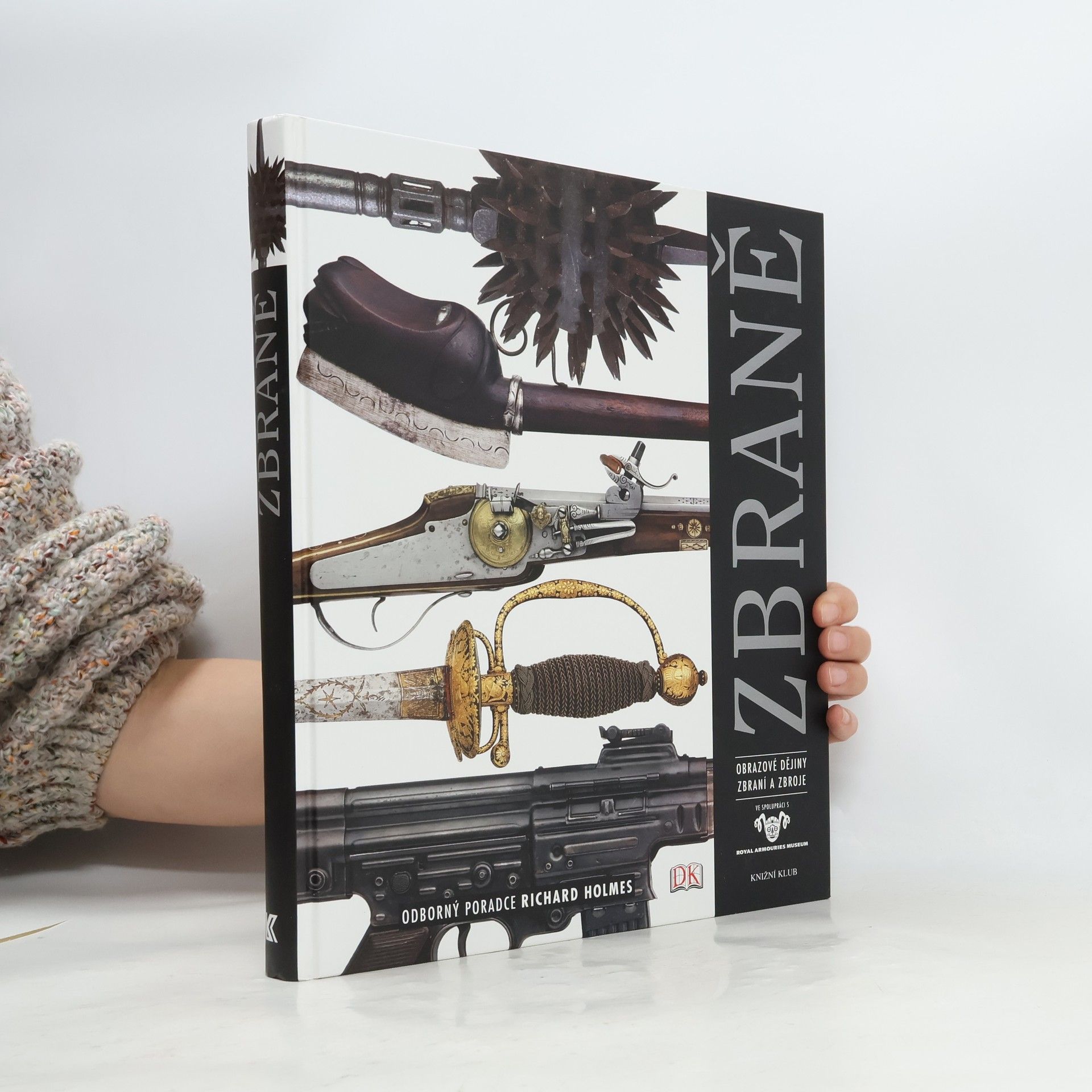 Kolektiv autorů Zbraně : obrazové dějiny zbraní a zbroje