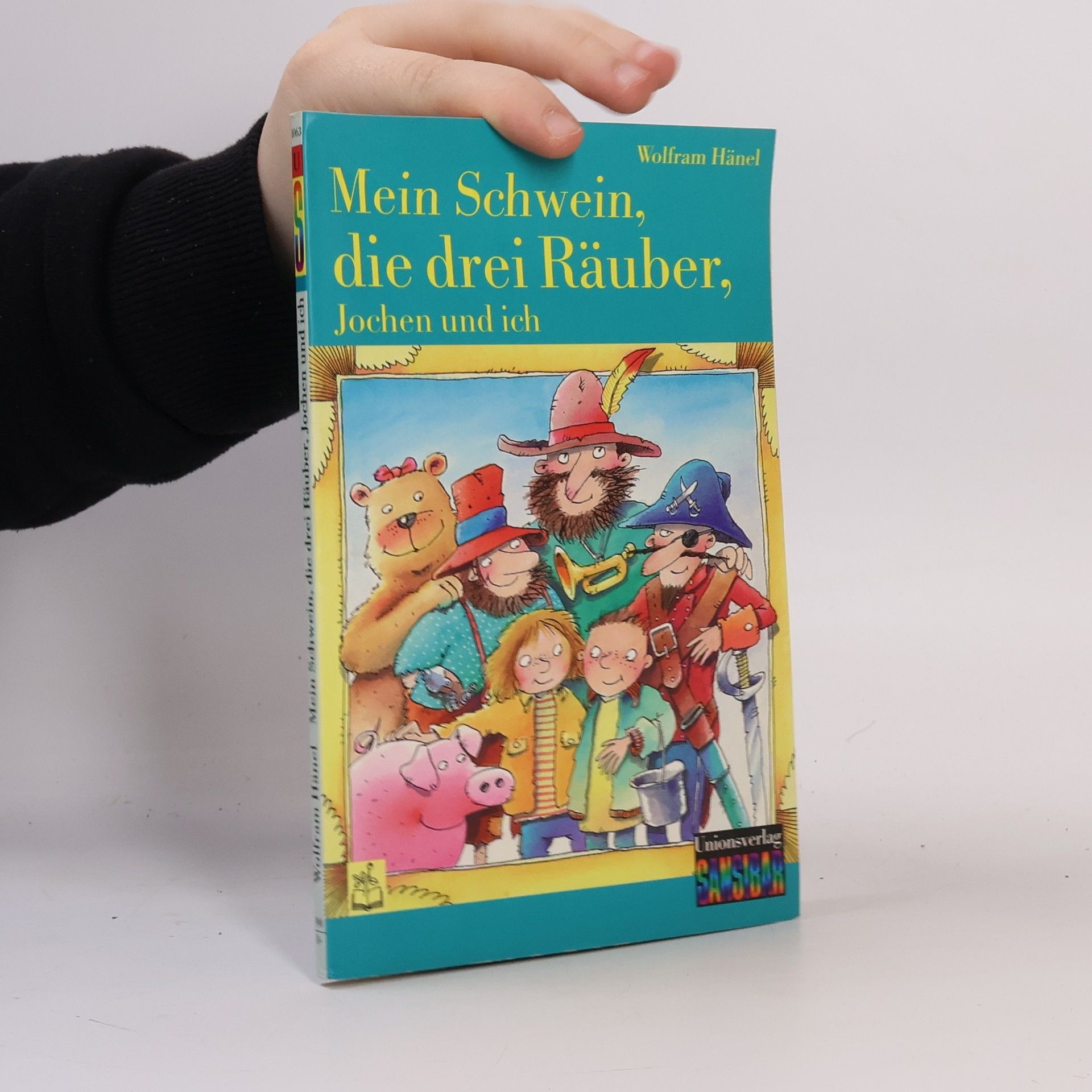 Wolfram Hänel Mein Schwein, die drei Räuber, Jochen und ich