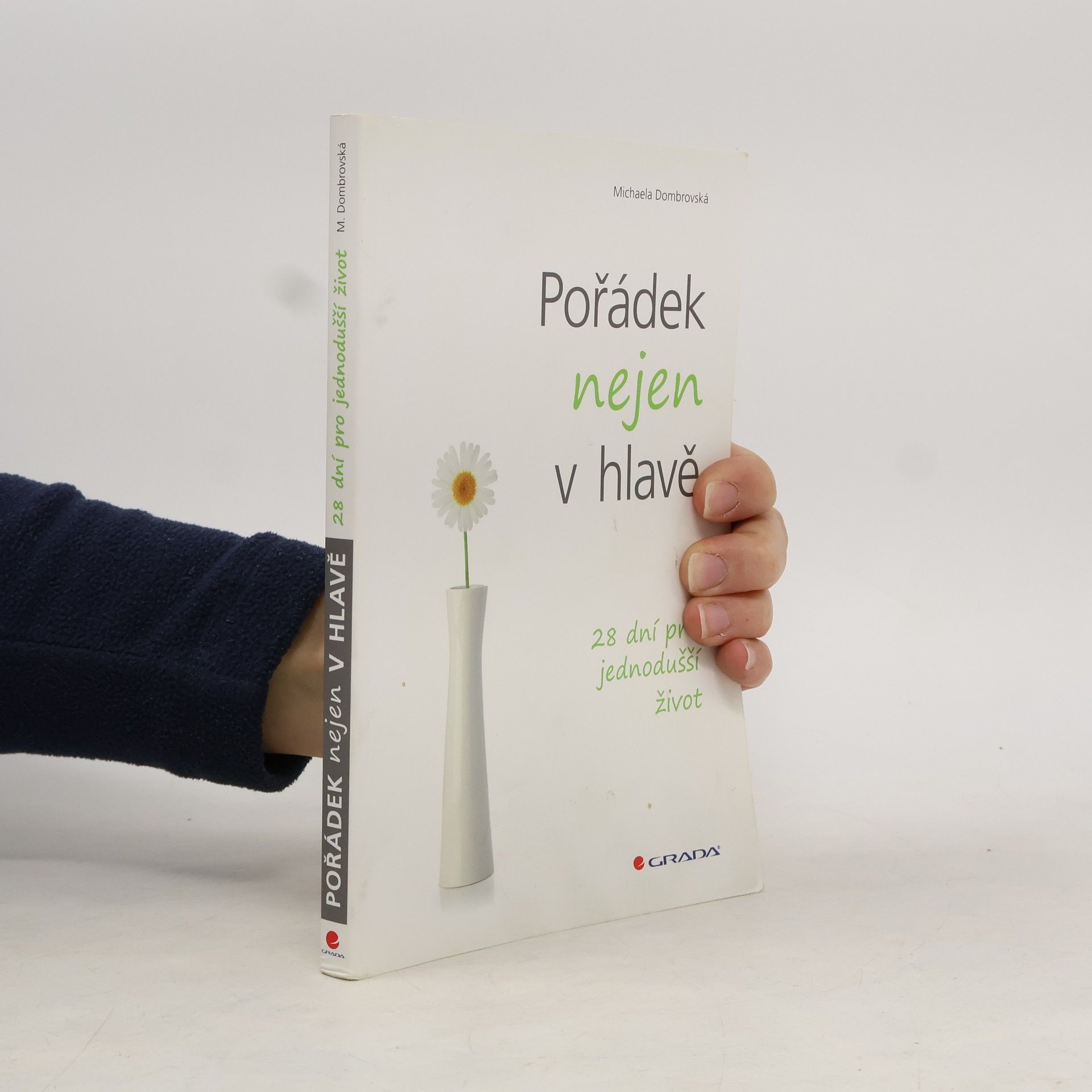 Michaela Dombrovská Pořádek nejen v hlavě. 28 dní pro jednodušší život