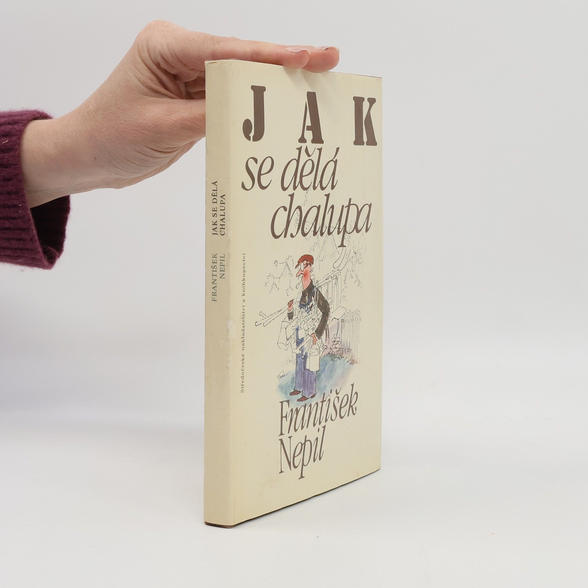 František Nepil Jak se dělá chalupa