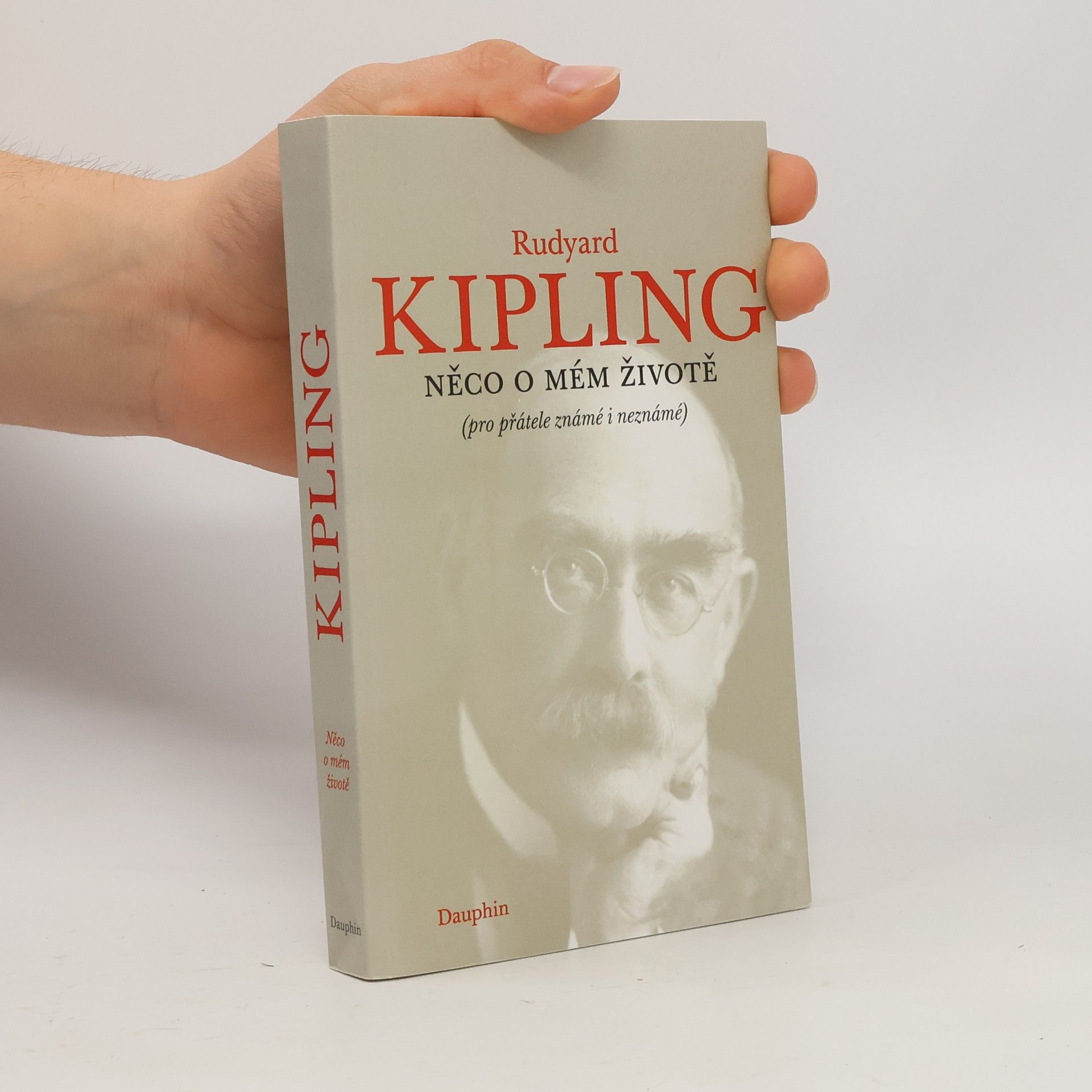 Rudyard Kipling Něco o mém životě (pro přátele známé i neznámé)