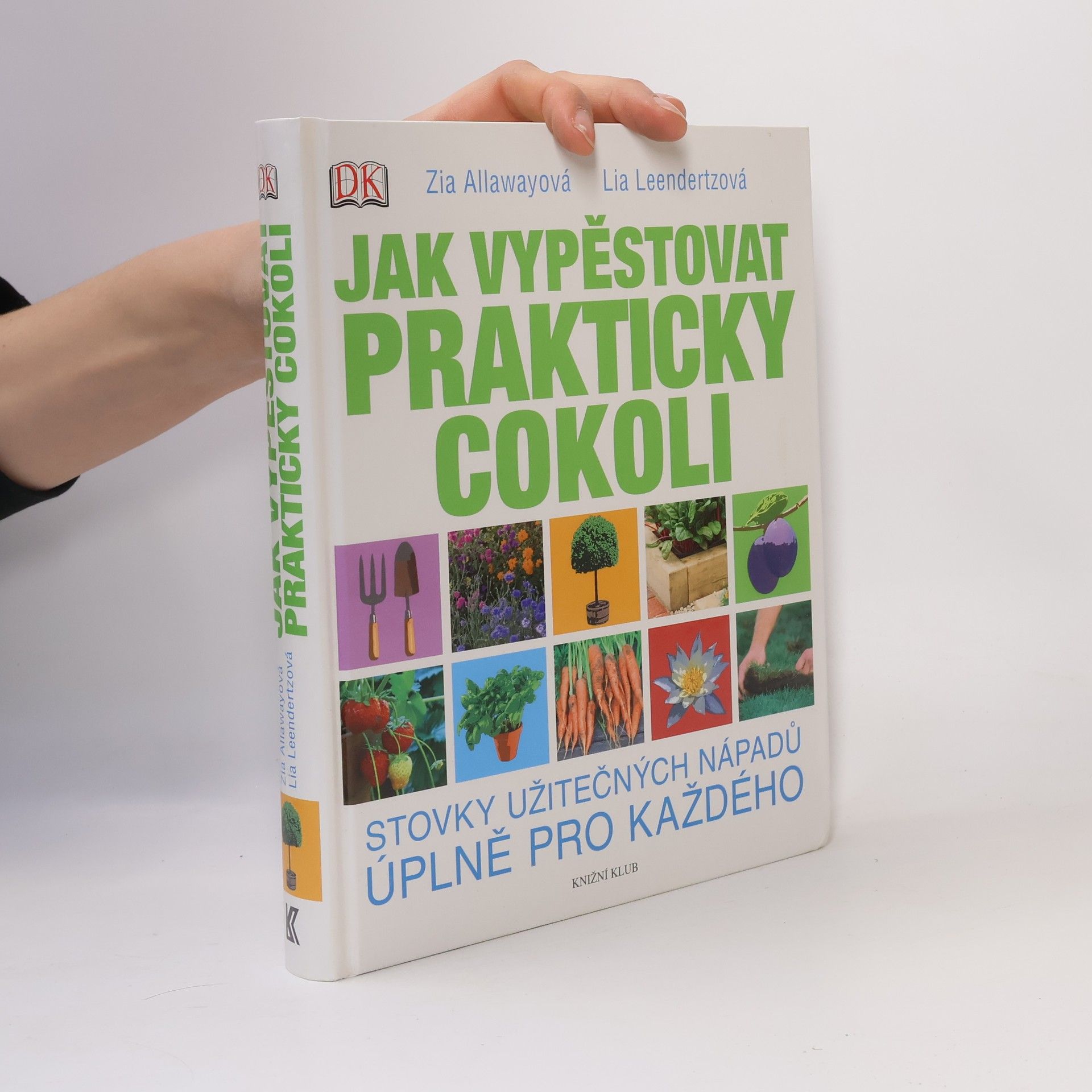 Zia Allaway Jak vypěstovat prakticky cokoli
