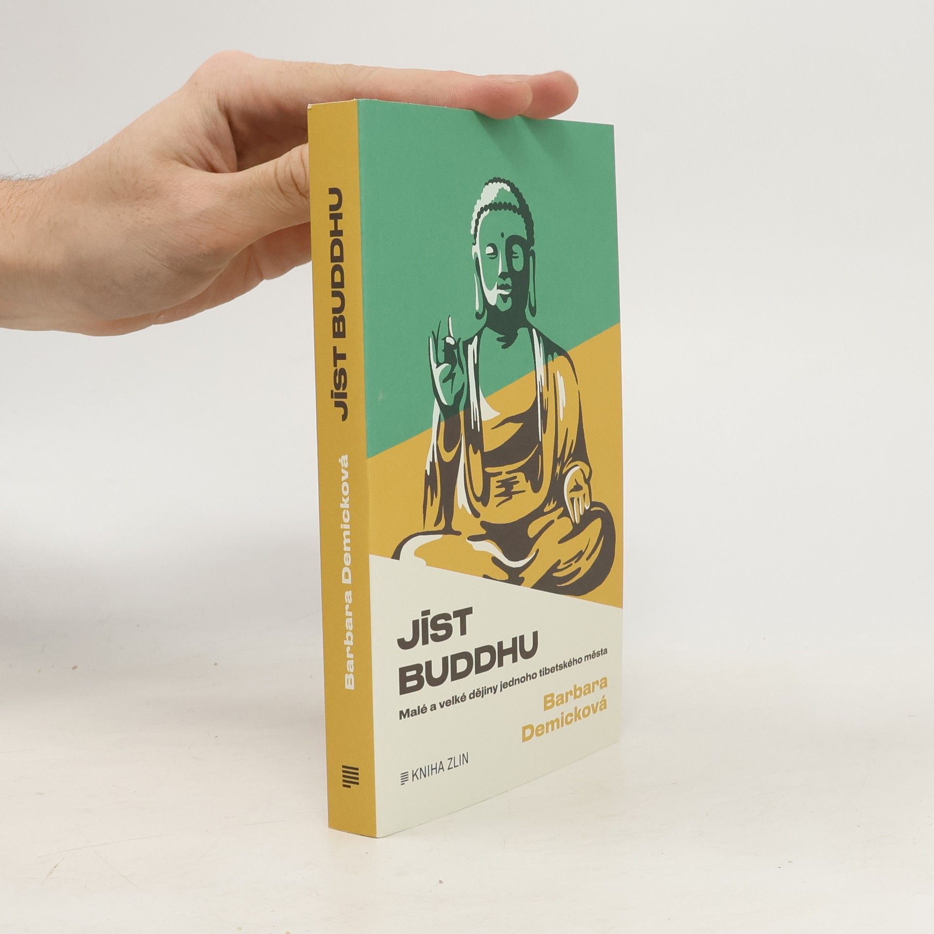 Barbara Demick Jíst Buddhu : malé a velké dějiny jednoho tibetského města