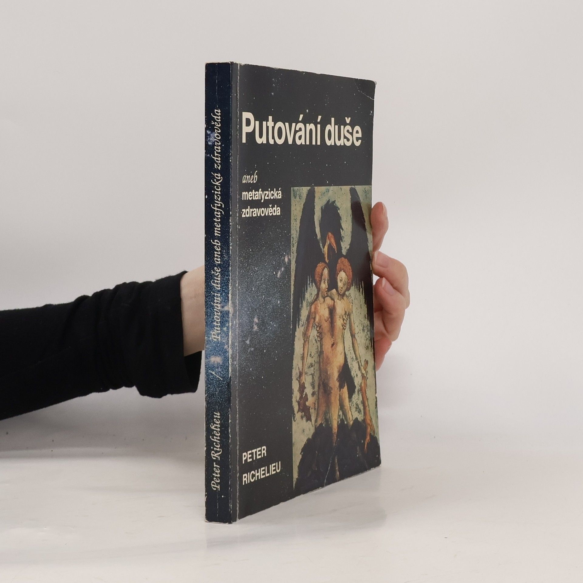Peter Richelieu Putování duše aneb metafyzická zdravověda mnohostranná příroda