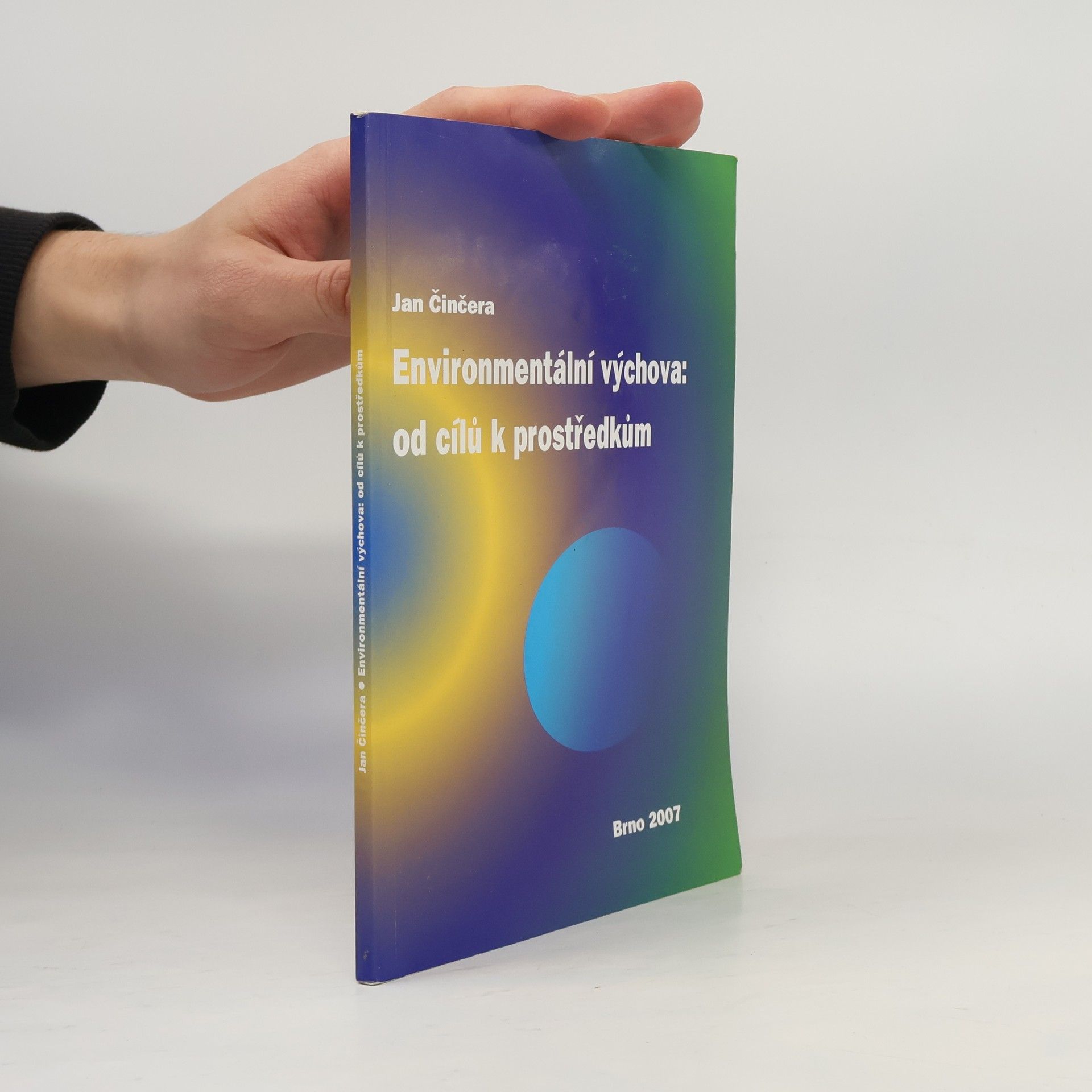 Jan Činčera Environmentální výchova: od cílů k prostředkům