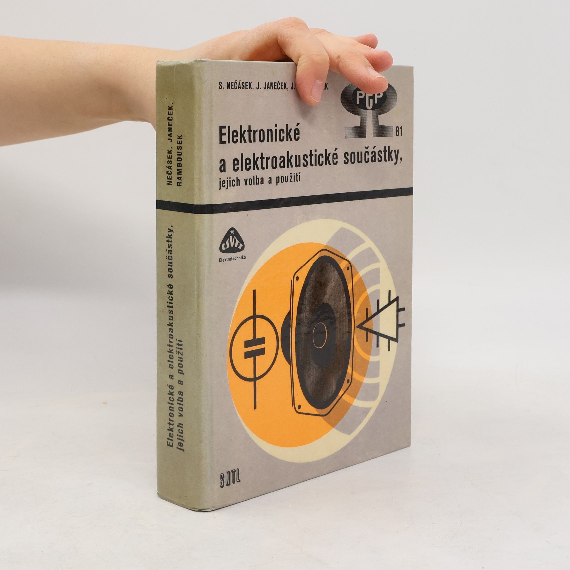 Sláva Nečásek Elektronické a elektroakustické součástky : jejich volba a použití