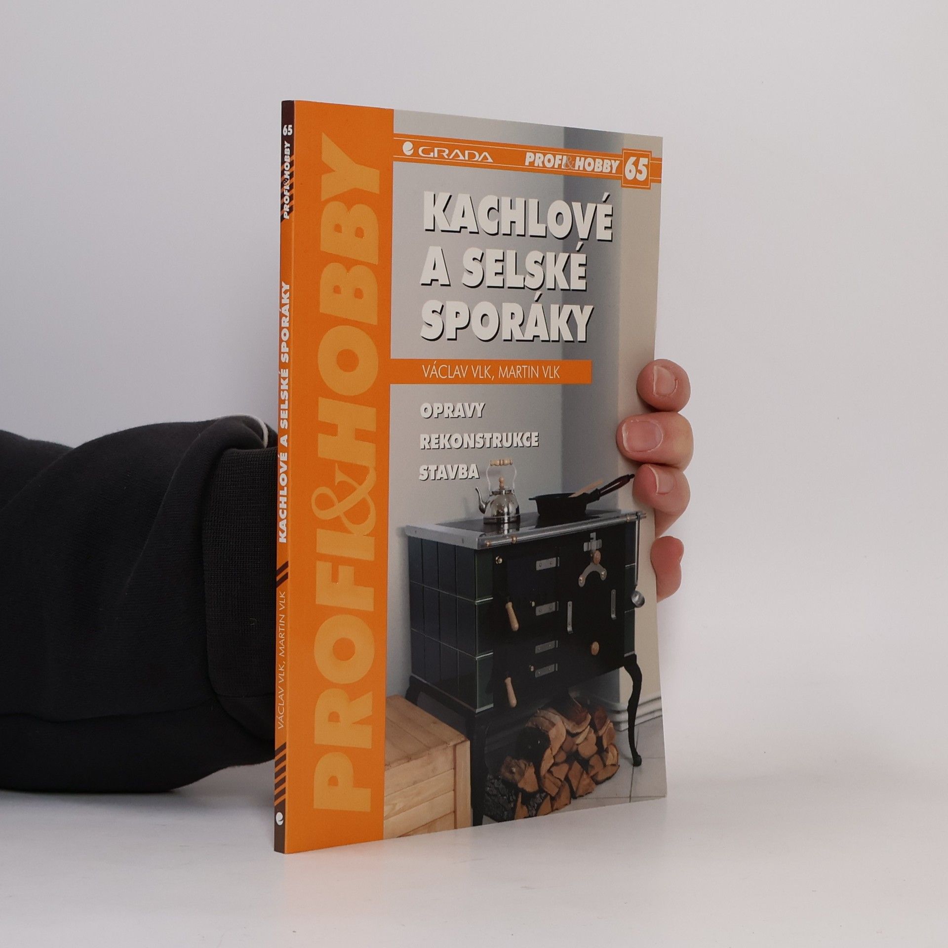 Václav Vlk Kachlové a selské sporáky : opravy, rekonstrukce, stavba