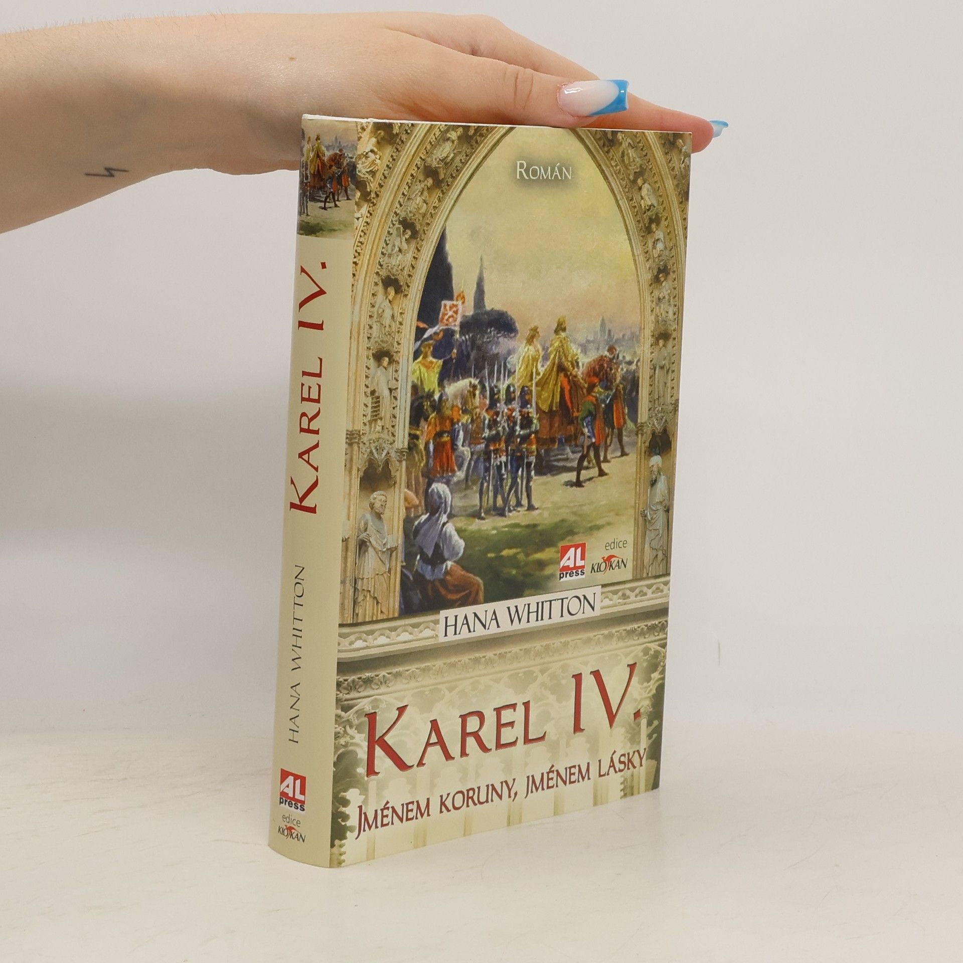 Hana Parkánová-Whitton Karel IV. Jménem koruny, jménem lásky