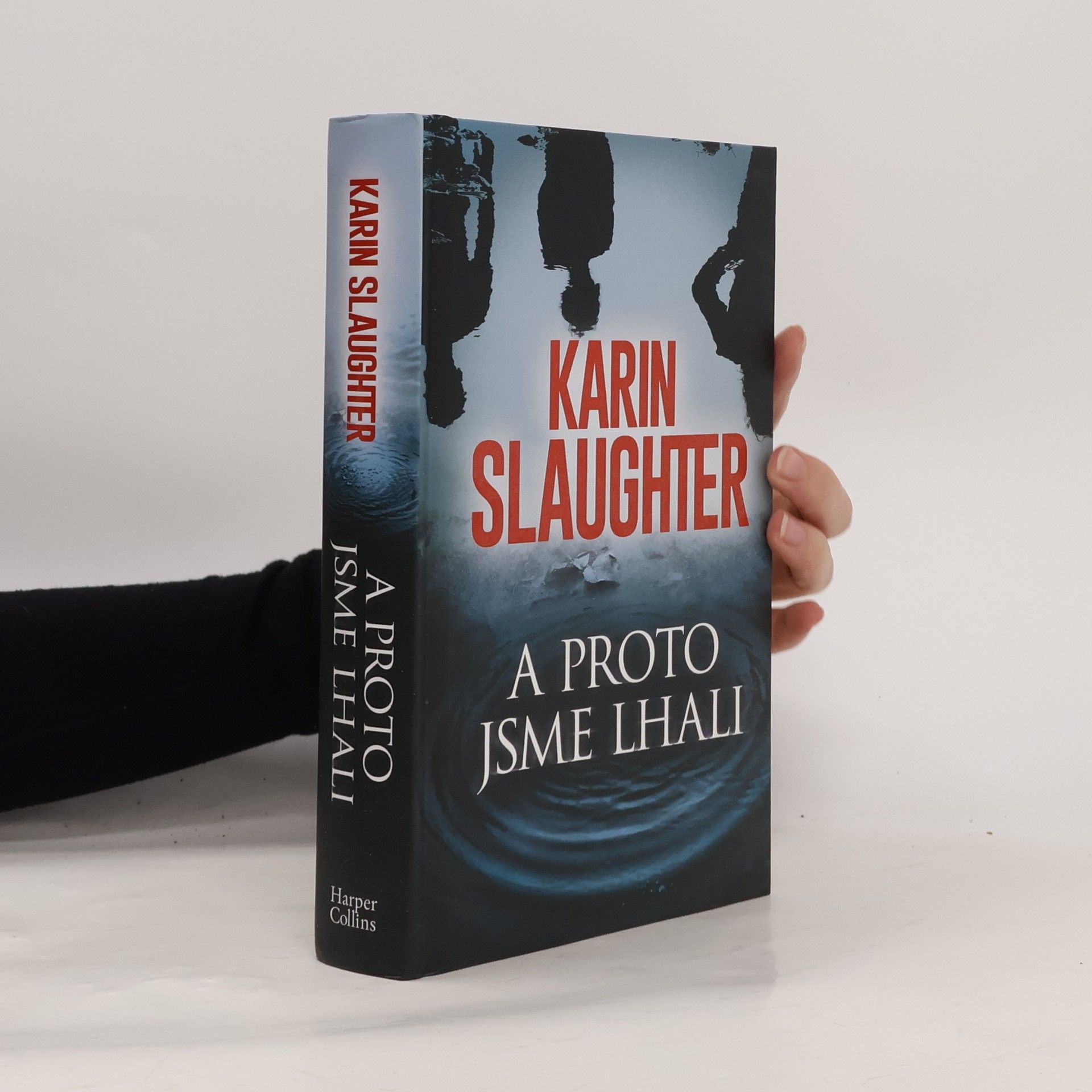 Karin Slaughter A proto jsme lhali