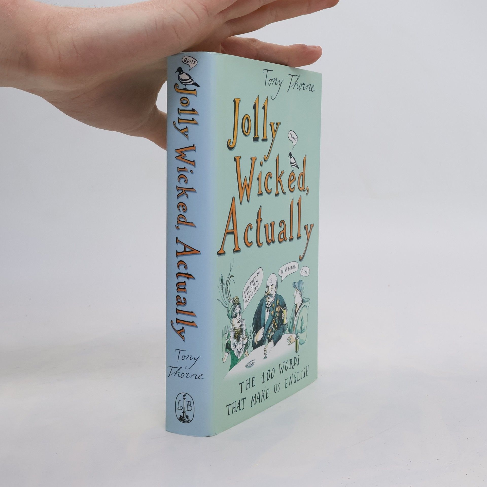 Jolly Wicked Actually. The 100 Words That Make Us English