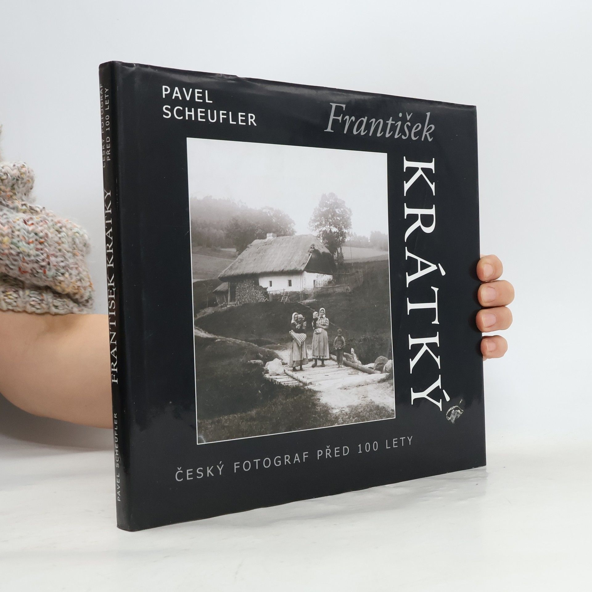 Pavel Scheufler František Krátký : český fotograf před sto lety