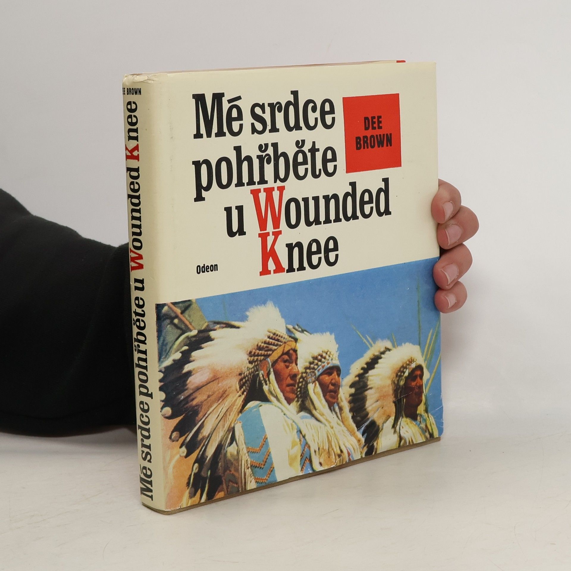 Dee Alexander Brown Mé srdce pohřběte u Wounded Knee