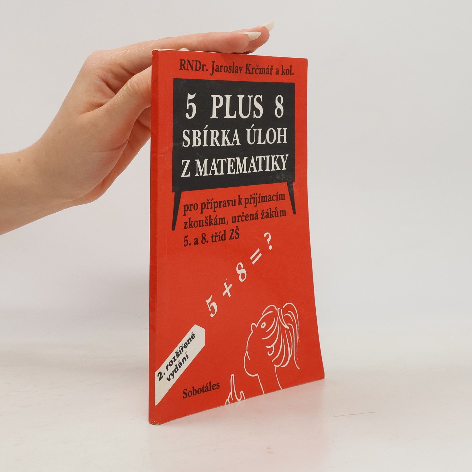 Jaroslav Krčmář 5 plus 8 : Sbírka úloh z matematiky
